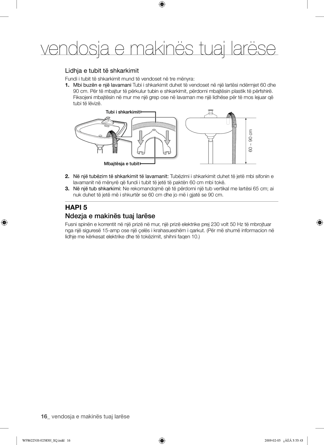 Samsung WF8500NMW/YLE, WF8500NHW/YLP, WF8622NHW/YLE manual Ndezja e makinës tuaj larëse, Lidhja e tubit të shkarkimit 