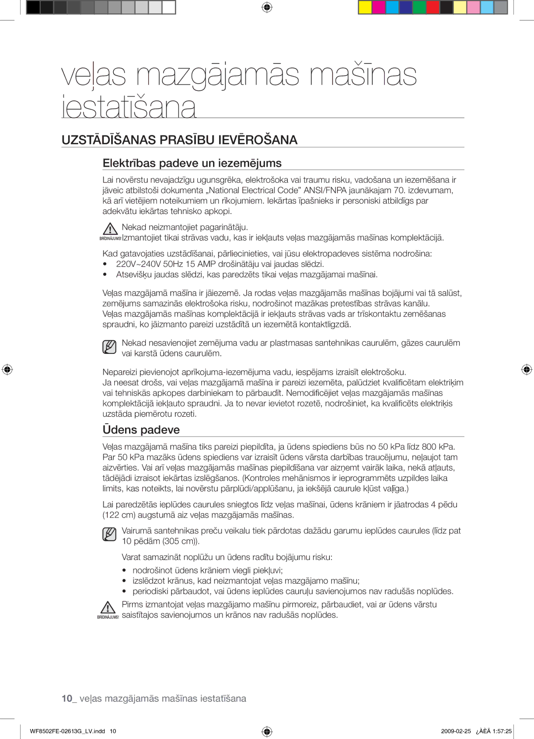 Samsung WF8502FER/YLR manual Uzstādīšanas Prasību Ievērošana, Elektrības padeve un iezemējums, Ūdens padeve 