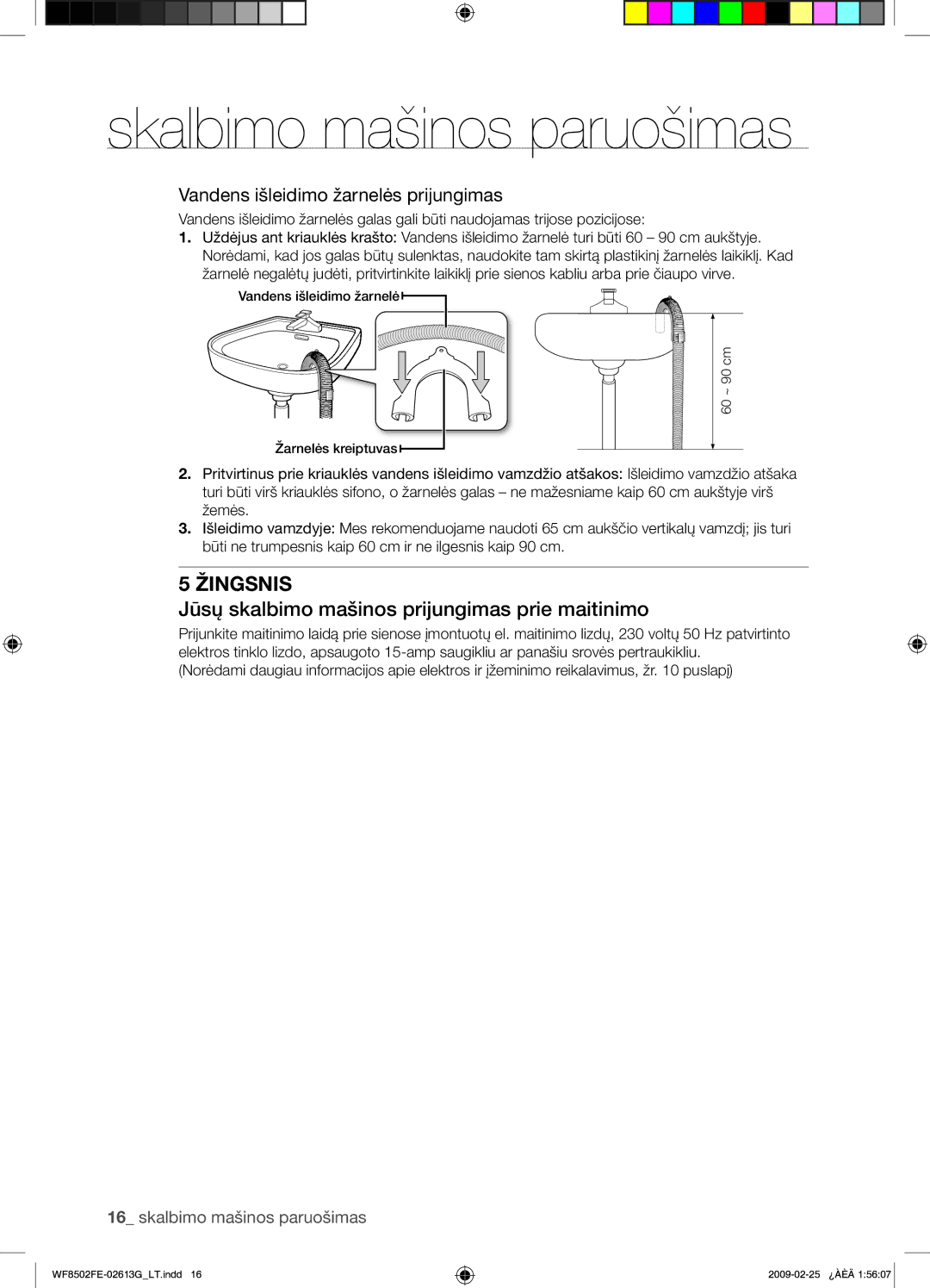 Samsung WF8502FER/YLR manual Jūsų skalbimo mašinos prijungimas prie maitinimo, Vandens išleidimo žarnelės prijungimas 