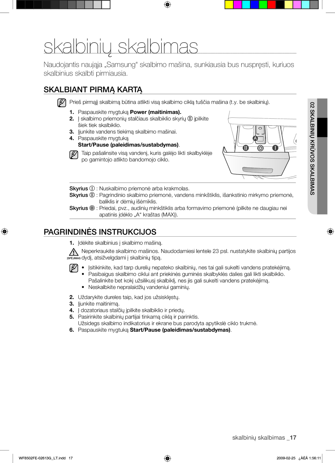 Samsung WF8502FER/YLR manual Skalbinių skalbimas, Skalbiant Pirmą Kartą, Pagrindinės Instrukcijos 