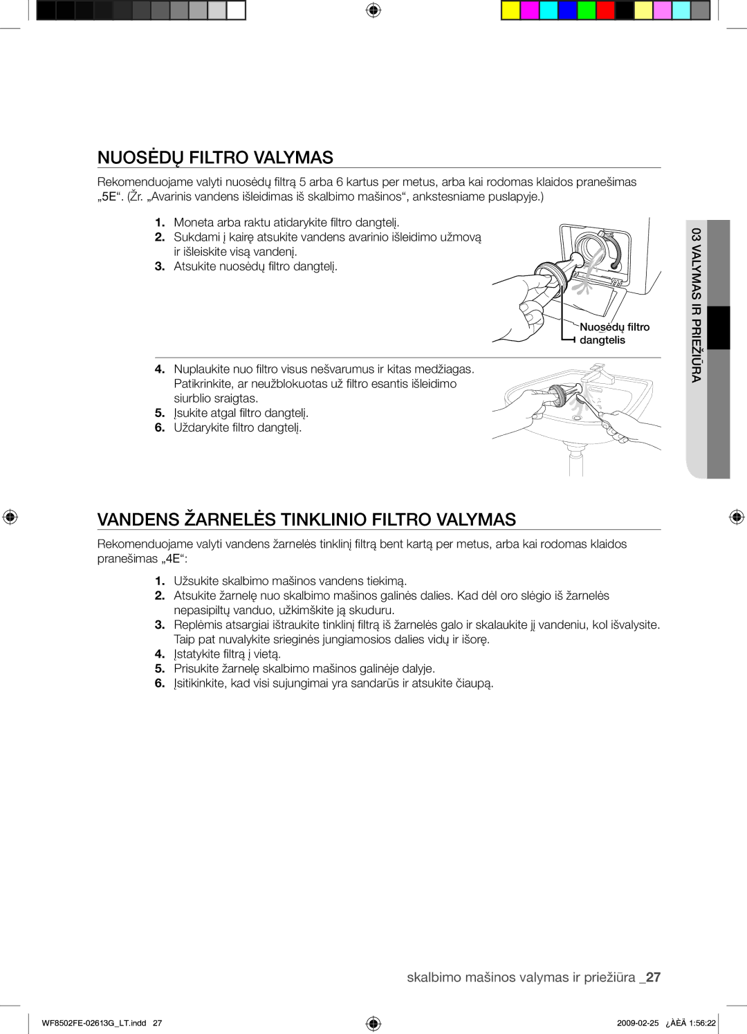Samsung WF8502FER/YLR manual Nuosėdų Filtro Valymas, Vandens Žarnelės Tinklinio Filtro Valymas 