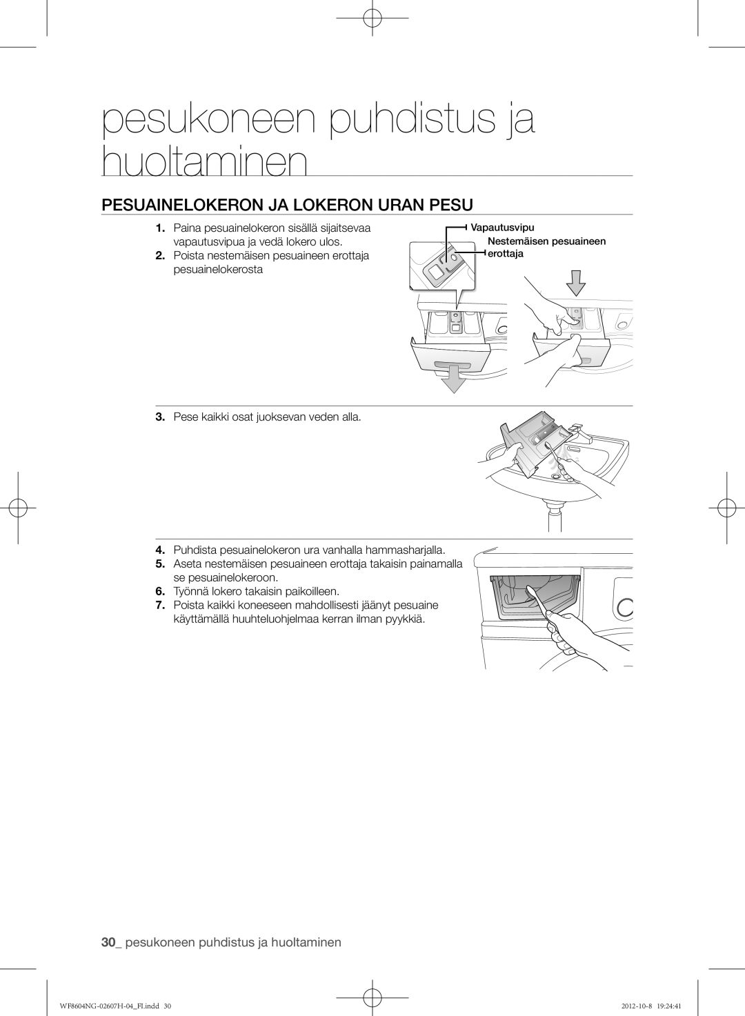 Samsung WF8604NGW/XEE manual Pesuainelokeron ja lokeron uran pesu, Poista nestemäisen pesuaineen erottaja pesuainelokerosta 