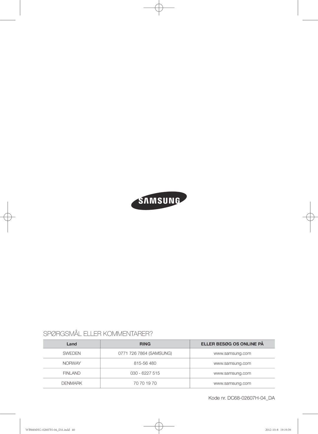 Samsung WF8604NGV/XEE, WF8502NGW/XEE, WF8604NGW/XEE manual Spørgsmål Eller KOMMENTARER?, Kode nr. DC68-02607H-04DA 