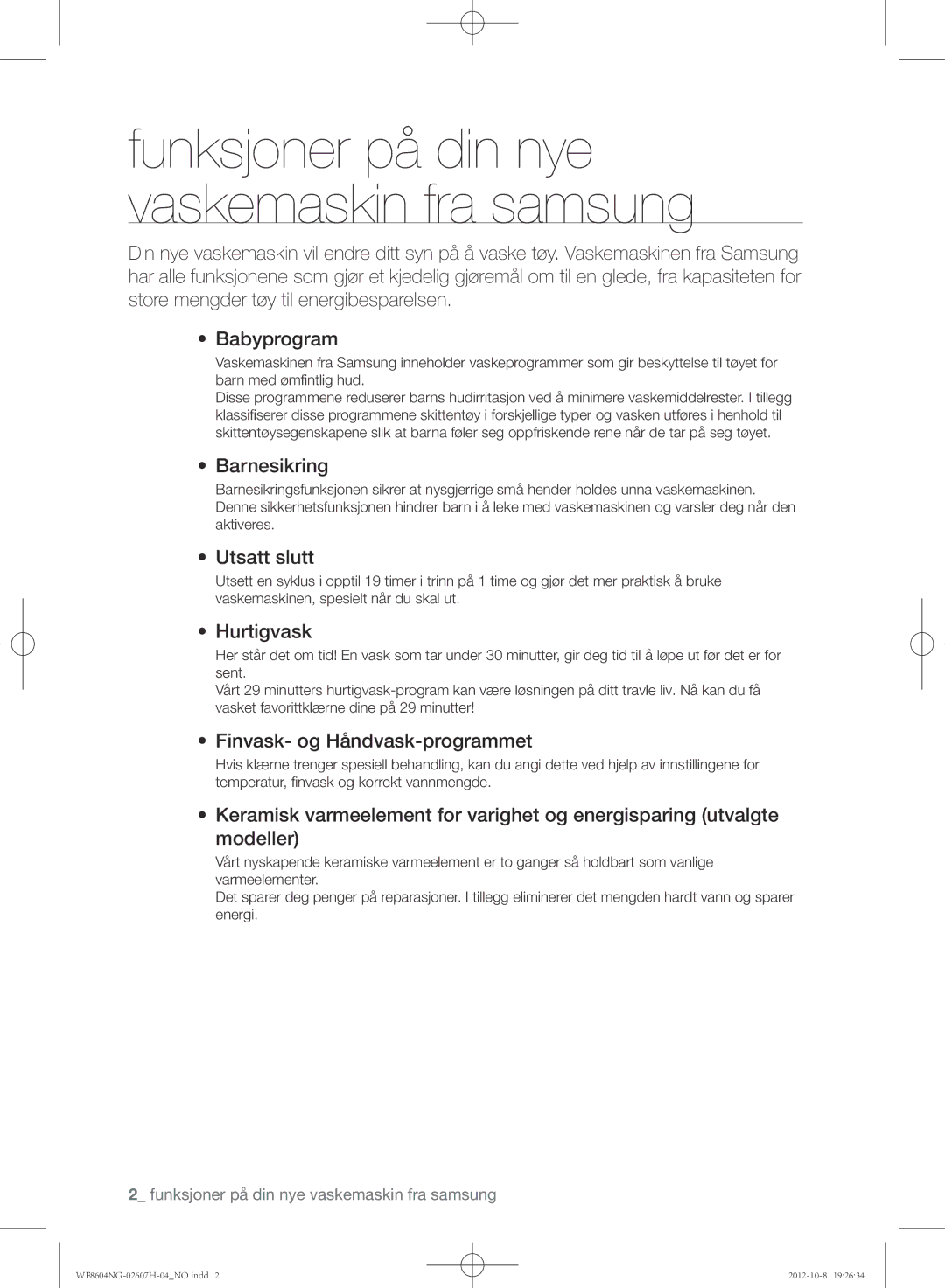 Samsung WF8502NGW/XEE, WF8604NGV/XEE, WF8604NGW/XEE Barnesikring, Utsatt slutt, Hurtigvask, Finvask- og Håndvask-programmet 