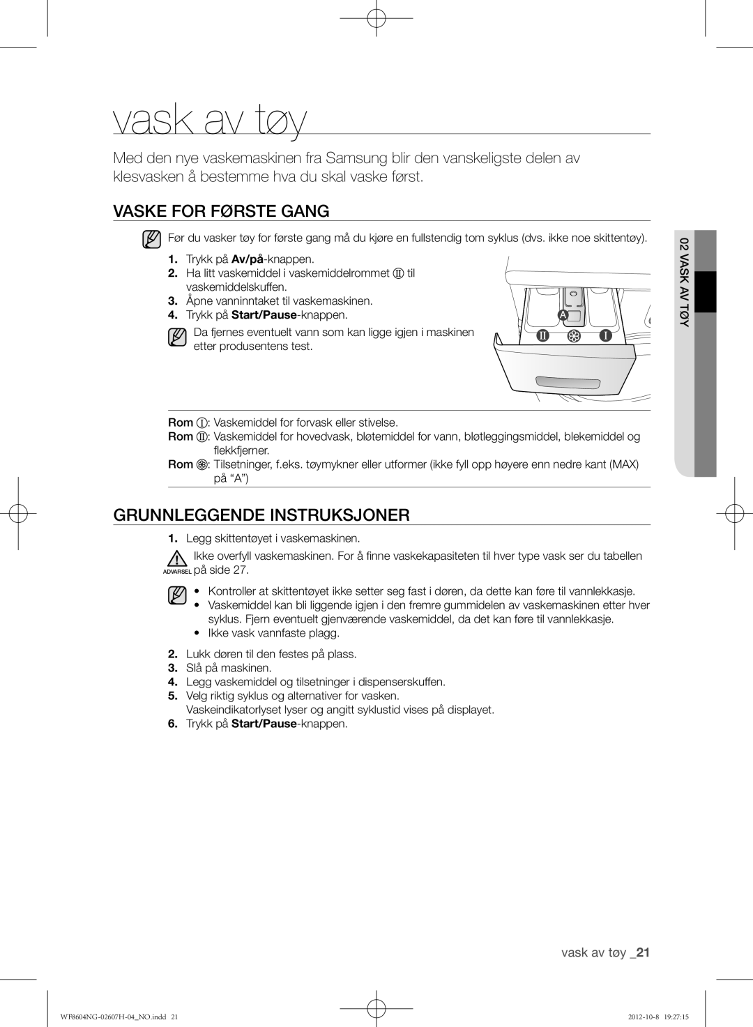 Samsung WF8604NGV/XEE, WF8502NGW/XEE manual Vask av tøy, Vaske for første gang, Grunnleggende instruksjoner, Vask avtøy 