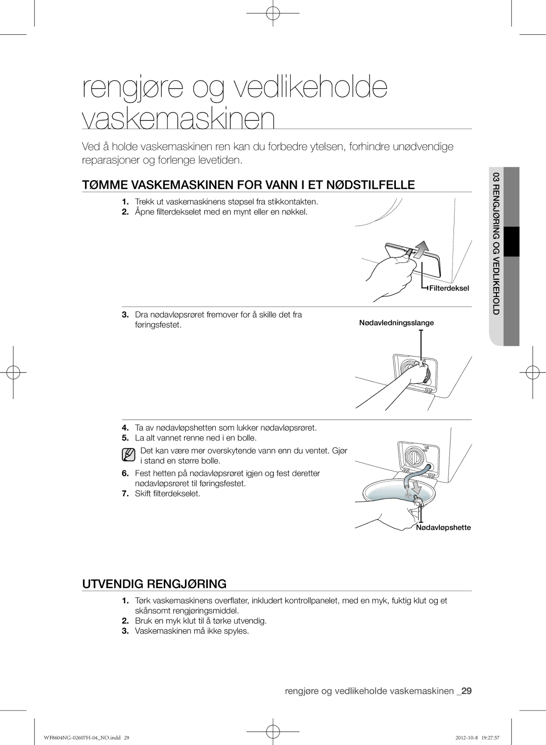 Samsung WF8502NGW/XEE manual Tømme vaskemaskinen for vann i et nødstilfelle, Utvendig rengjøring, Rengjøring og vedlikehold 