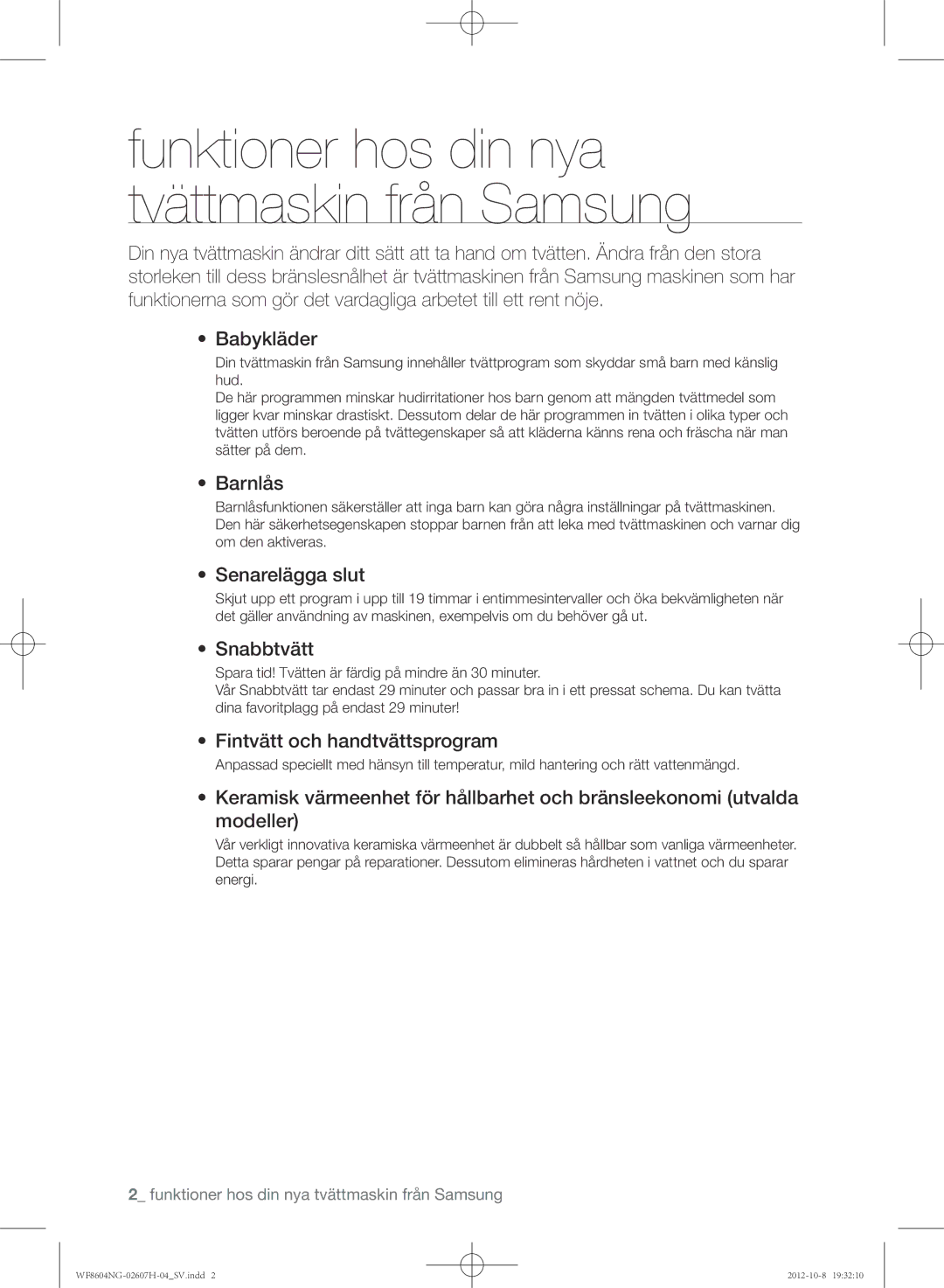 Samsung WF8502NGW/XEE, WF8604NGV/XEE, WF8604NGW/XEE Barnlås, Senarelägga slut, Snabbtvätt, Fintvätt och handtvättsprogram 