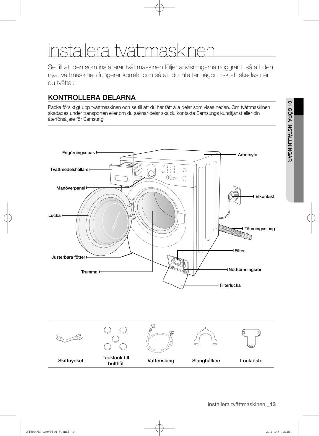 Samsung WF8604NGW/XEE, WF8502NGW/XEE, WF8604NGV/XEE Installera tvättmaskinen, Kontrollera delarna, Arg 01 Göra inställnin 