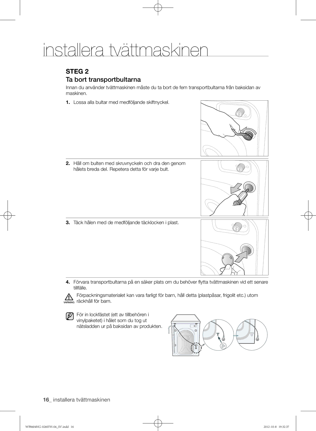 Samsung WF8604NGW/XEE, WF8502NGW/XEE, WF8604NGV/XEE manual Ta bort transportbultarna 