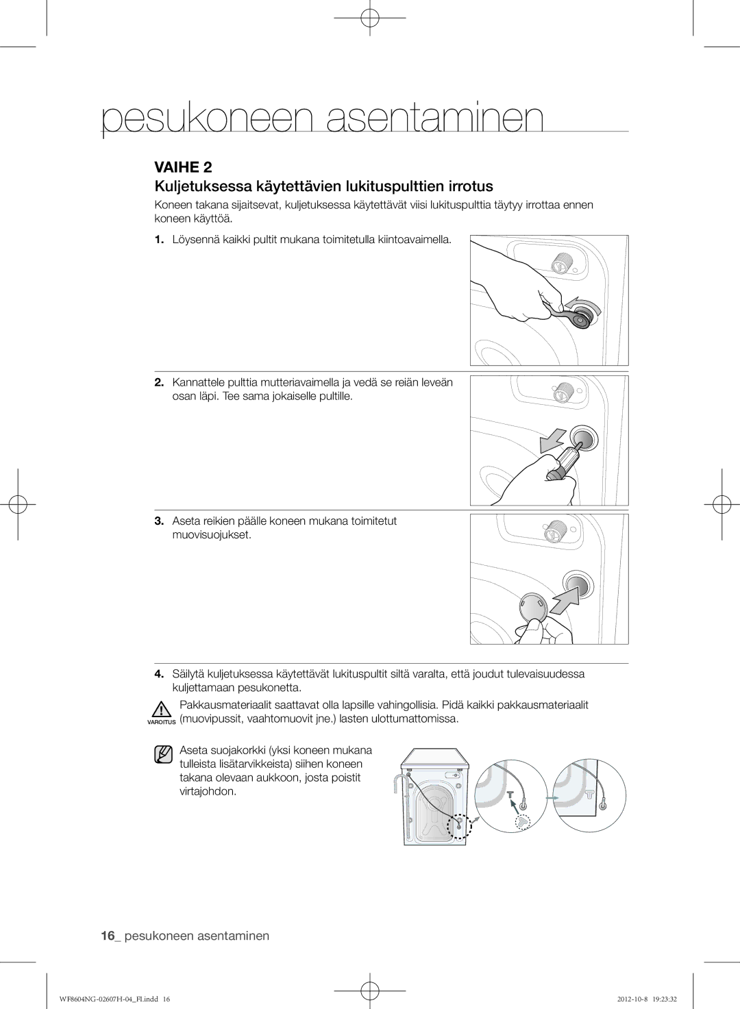 Samsung WF8502NGW/XEE, WF8604NGV/XEE, WF8604NGW/XEE manual Kuljetuksessa käytettävien lukituspulttien irrotus 