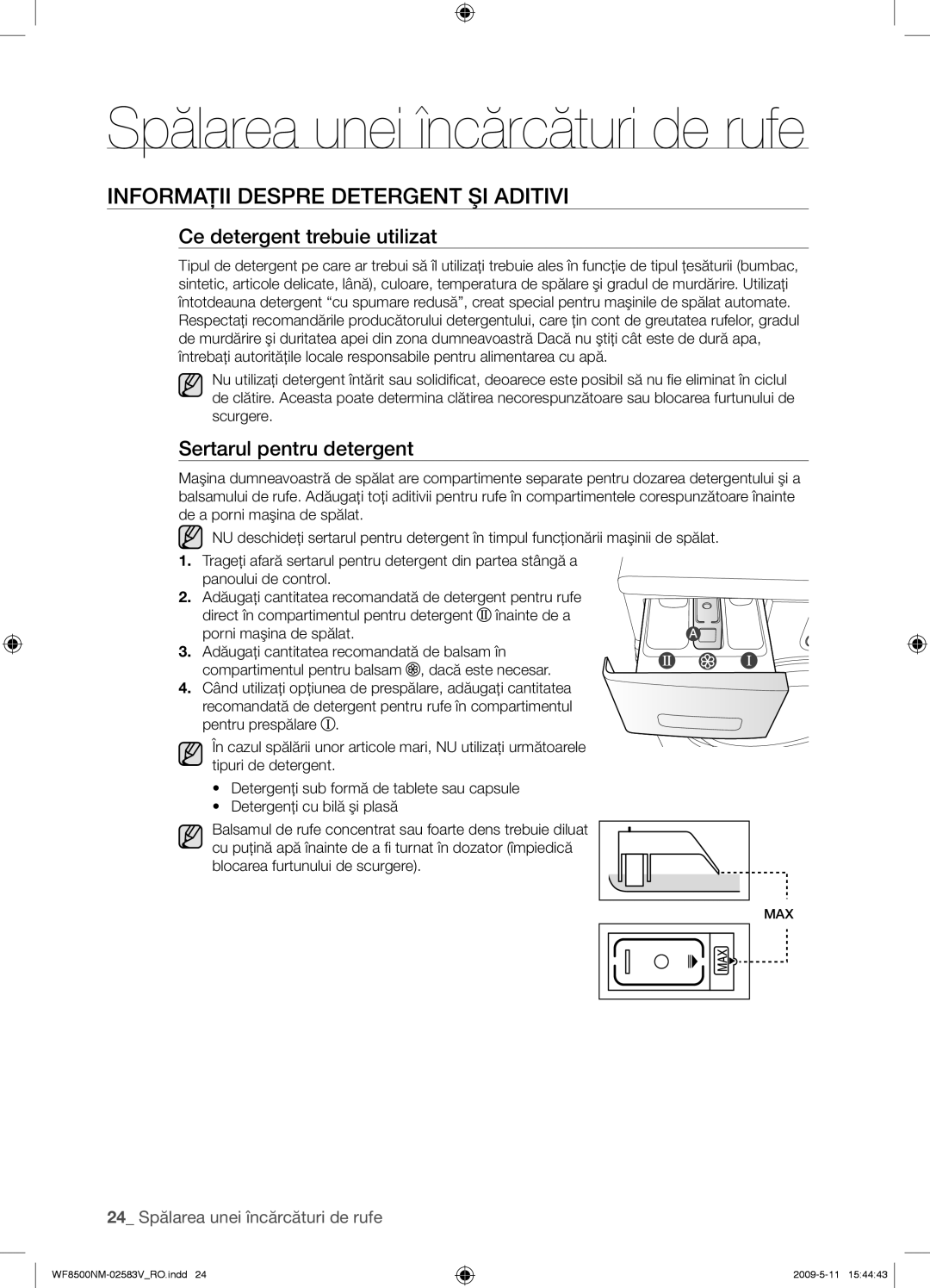 Samsung WF8508NMW8/YLE Informaţii Despre Detergent ŞI Aditivi, Ce detergent trebuie utilizat, Sertarul pentru detergent 