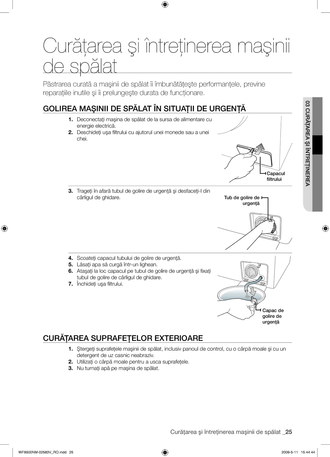 Samsung WF8500NMW8/YLE manual Curăţarea şi întreţinerea maşinii de spălat, Golirea Maşinii DE Spălat ÎN Situaţii DE Urgenţă 