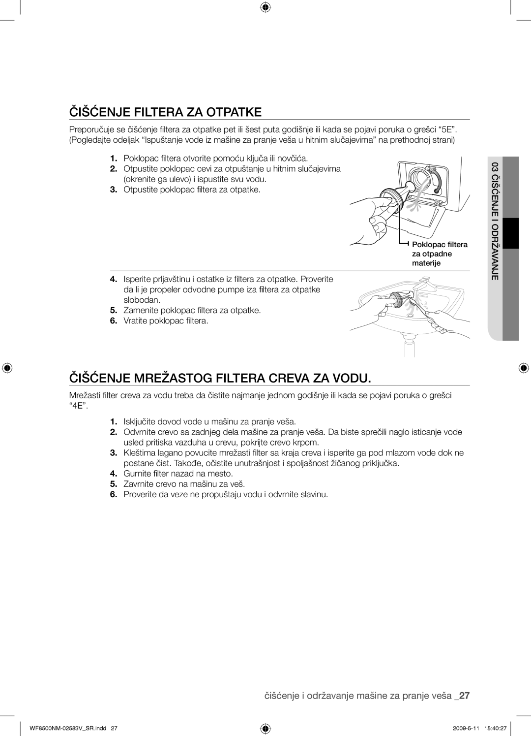 Samsung WF8500NMW8/XEH, WF8508NMW8/YLE manual Čišćenje Filtera ZA Otpatke, Čišćenje Mrežastog Filtera Creva ZA Vodu 