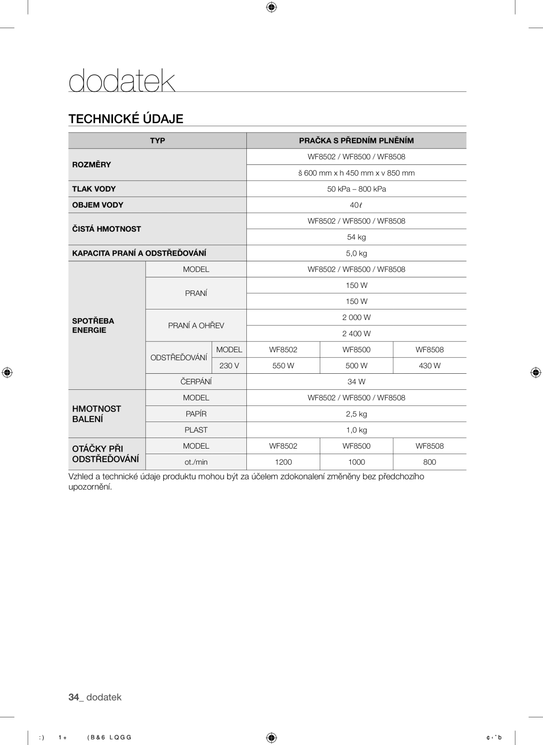 Samsung WF8508NMW/XEH, WF8508NMW8/YLE, WF8500NMW8/YLE, WF8600NHW/XEH, WF8508NMW8/XEH, WF8500NMW/XEH Mm x h 450 mm x v 850 mm 