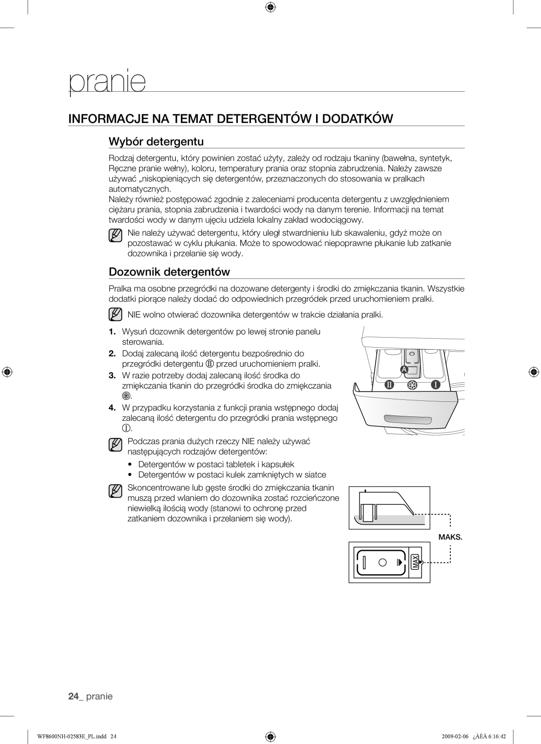 Samsung WF8508NMW8/XEH, WF8508NMW8/YLE Informacje NA Temat Detergentów I Dodatków, Wybór detergentu, Dozownik detergentów 