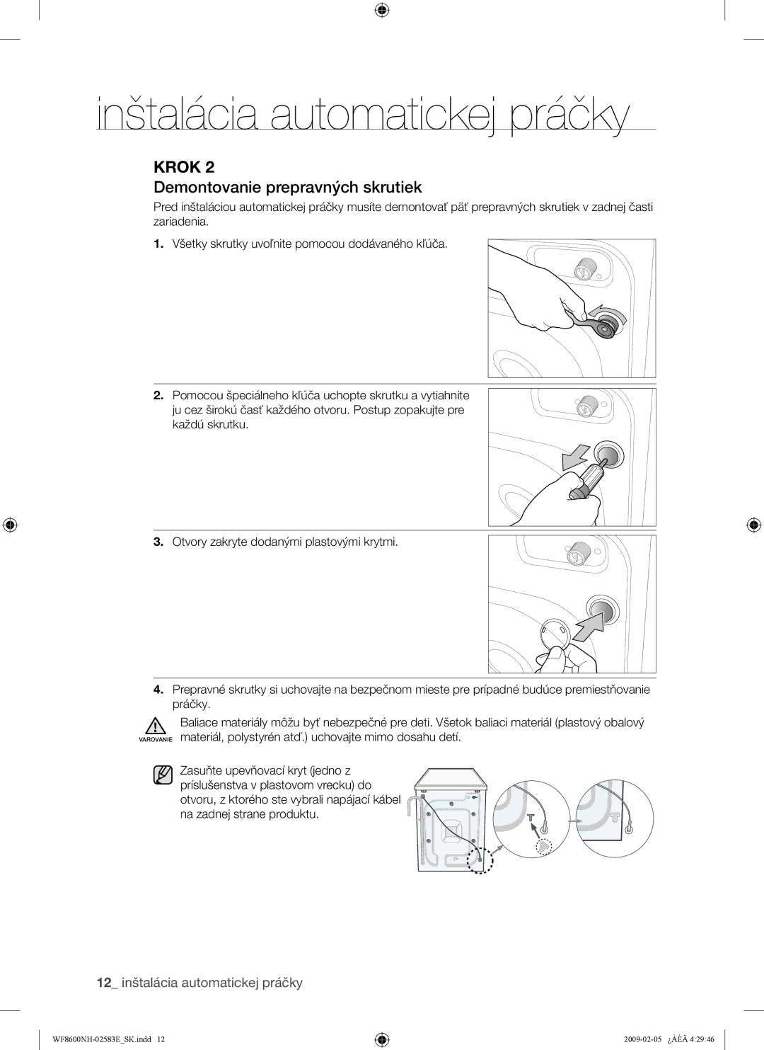 Samsung WF8508NMW8/XEH, WF8508NMW8/YLE, WF8500NMW8/YLE, WF8508NMW/XEH, WF8600NHW/XEH manual Demontovanie prepravných skrutiek 