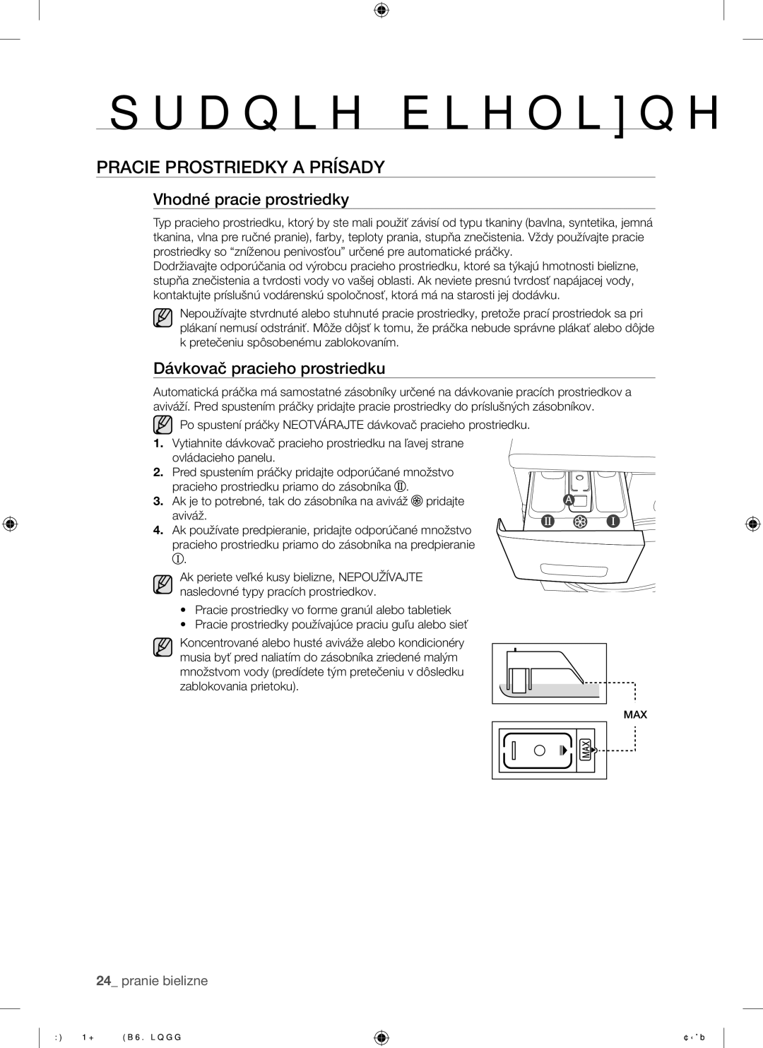 Samsung WF8508NMW8/YLE manual Pracie Prostriedky a Prísady, Vhodné pracie prostriedky, Dávkovač pracieho prostriedku 