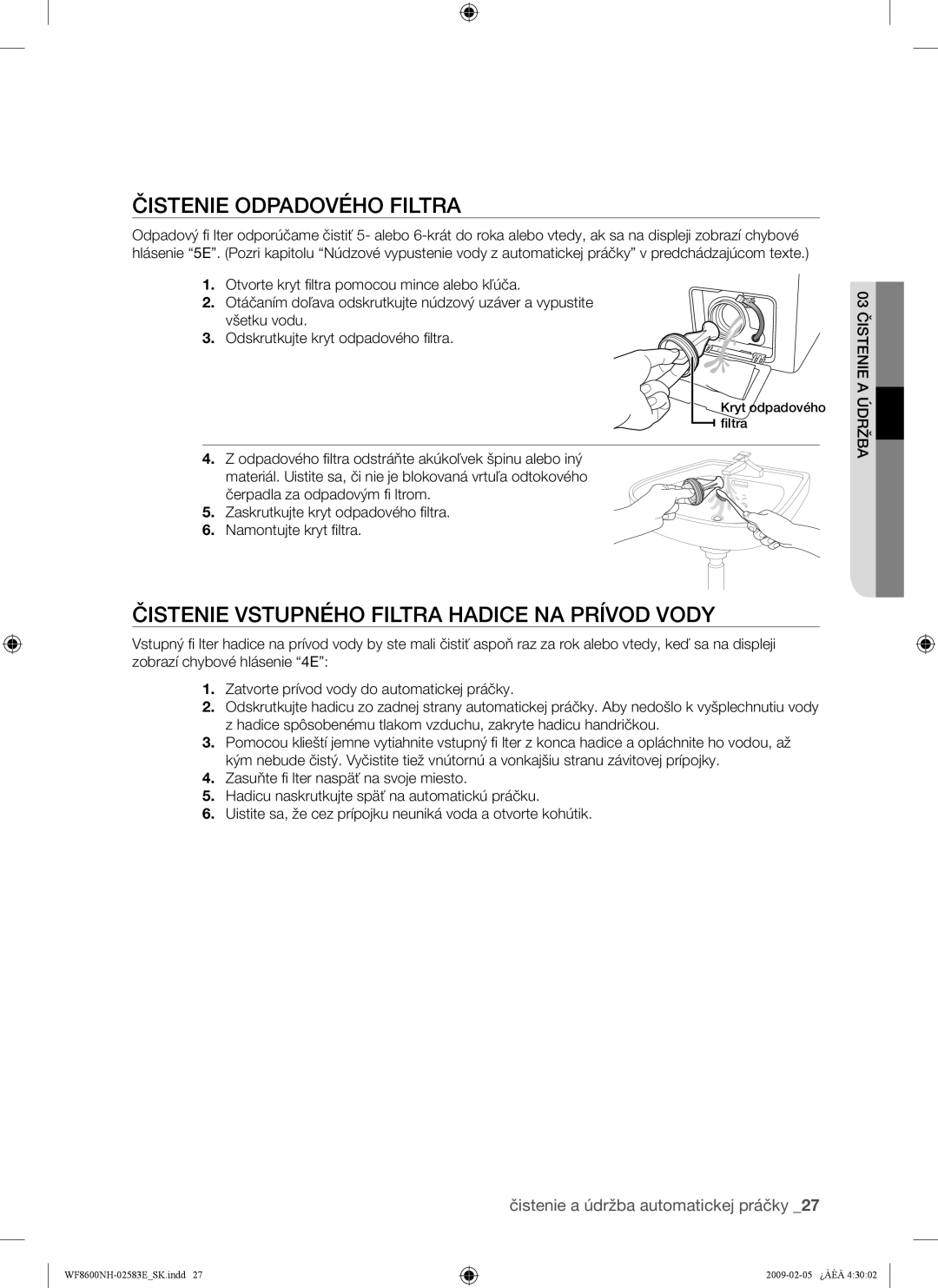 Samsung WF8600NHW/XEH, WF8508NMW8/YLE manual Čistenie Odpadového Filtra, Čistenie Vstupného Filtra Hadice NA Prívod Vody 