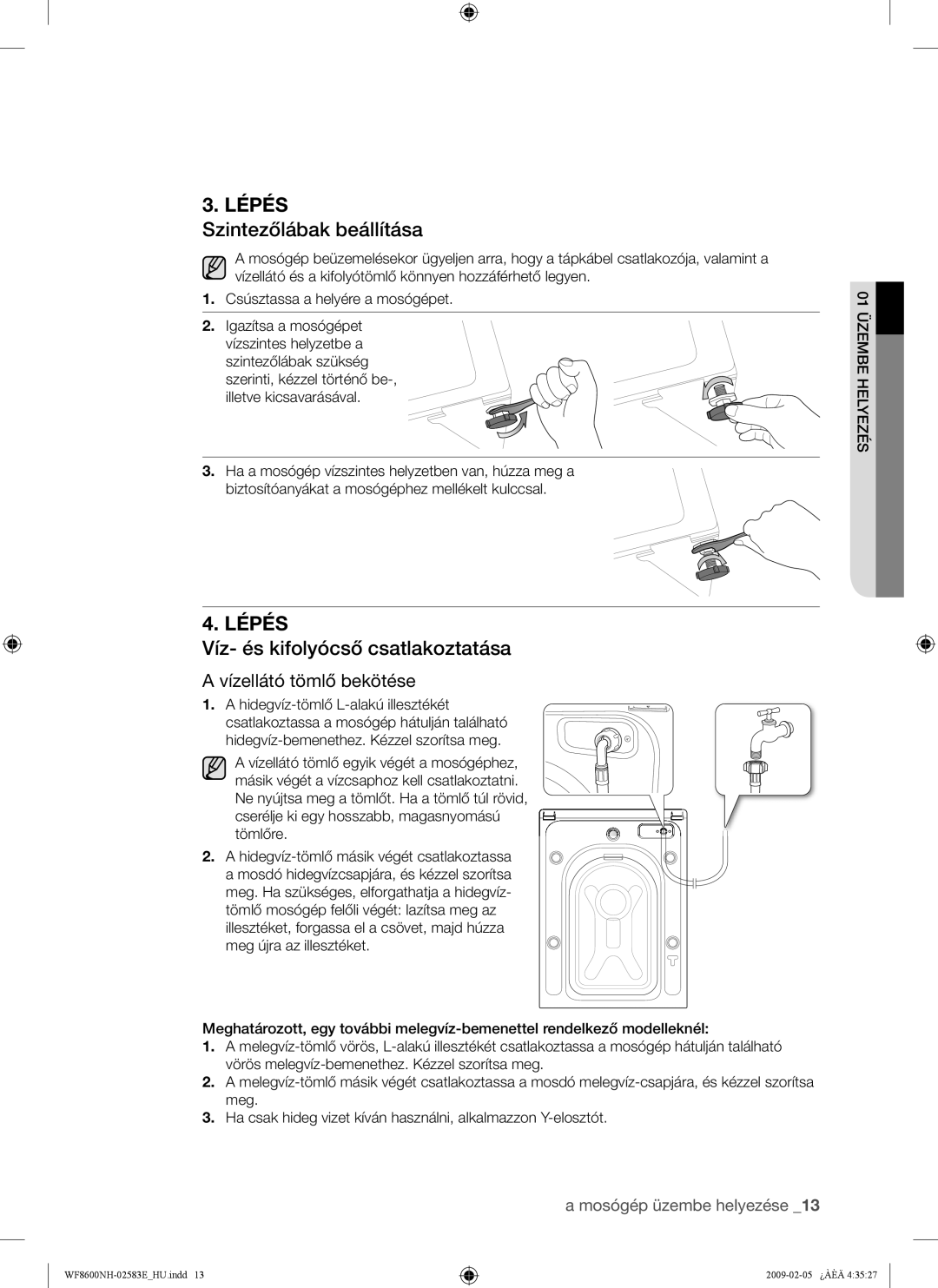 Samsung WF8500NMW8/YLE manual Szintezőlábak beállítása, Víz- és kifolyócső csatlakoztatása, Vízellátó tömlő bekötése 