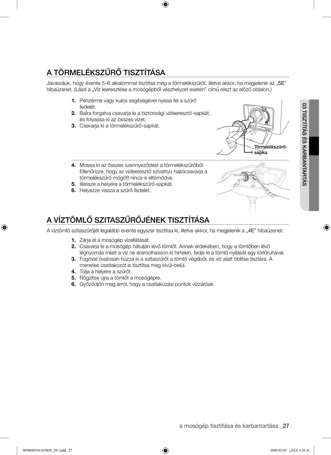 Samsung WF8500NMW8/XEH, WF8508NMW8/YLE, WF8500NMW8/YLE manual Törmelékszűrő Tisztítása, Víztömlő Szitaszűrőjének Tisztítása 