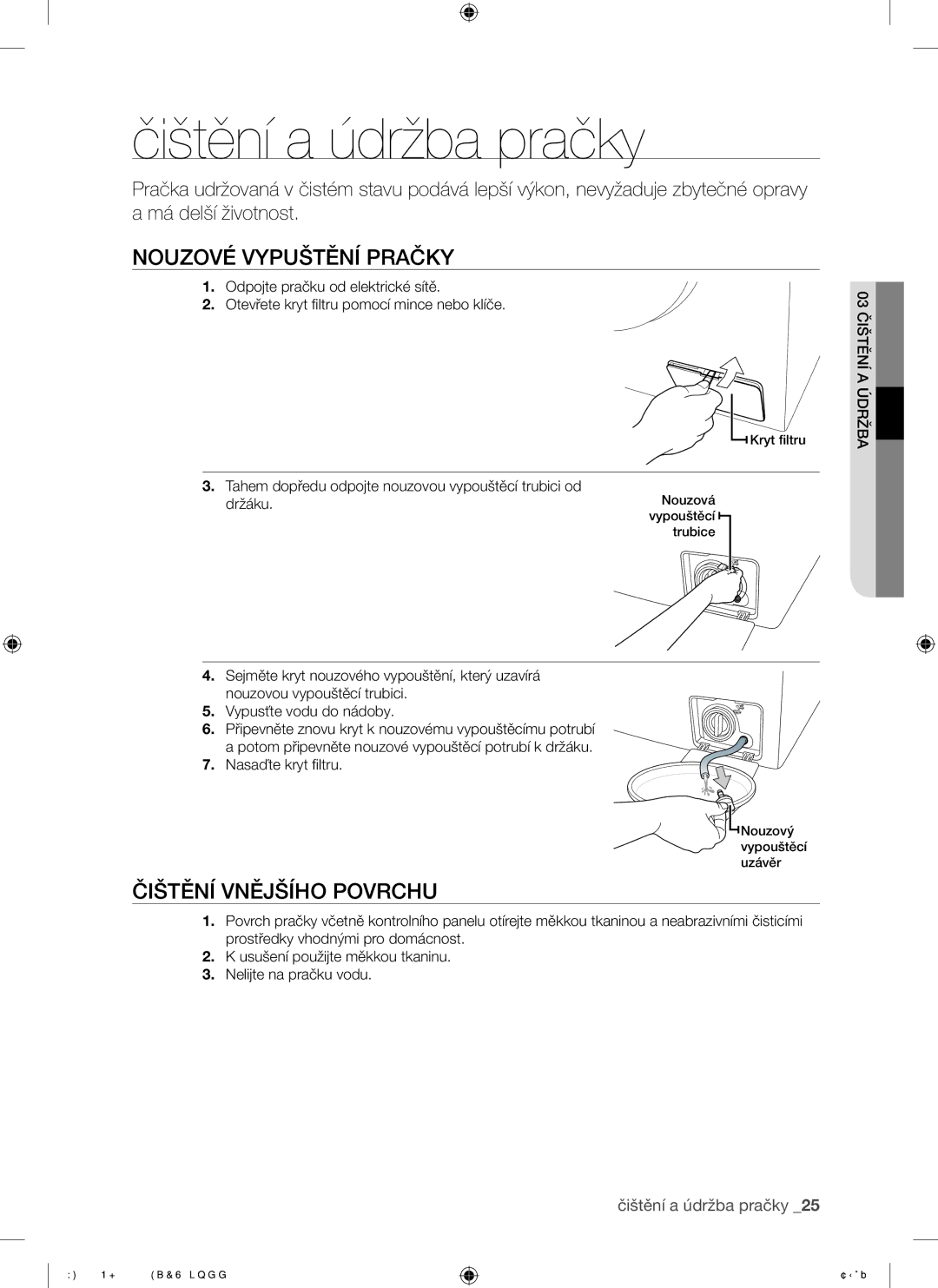 Samsung WF8500NMW8/YLE, WF8508NMW8/YLE manual Čištění a údržba pračky, Nouzové Vypuštění Pračky, Čištění Vnějšího Povrchu 