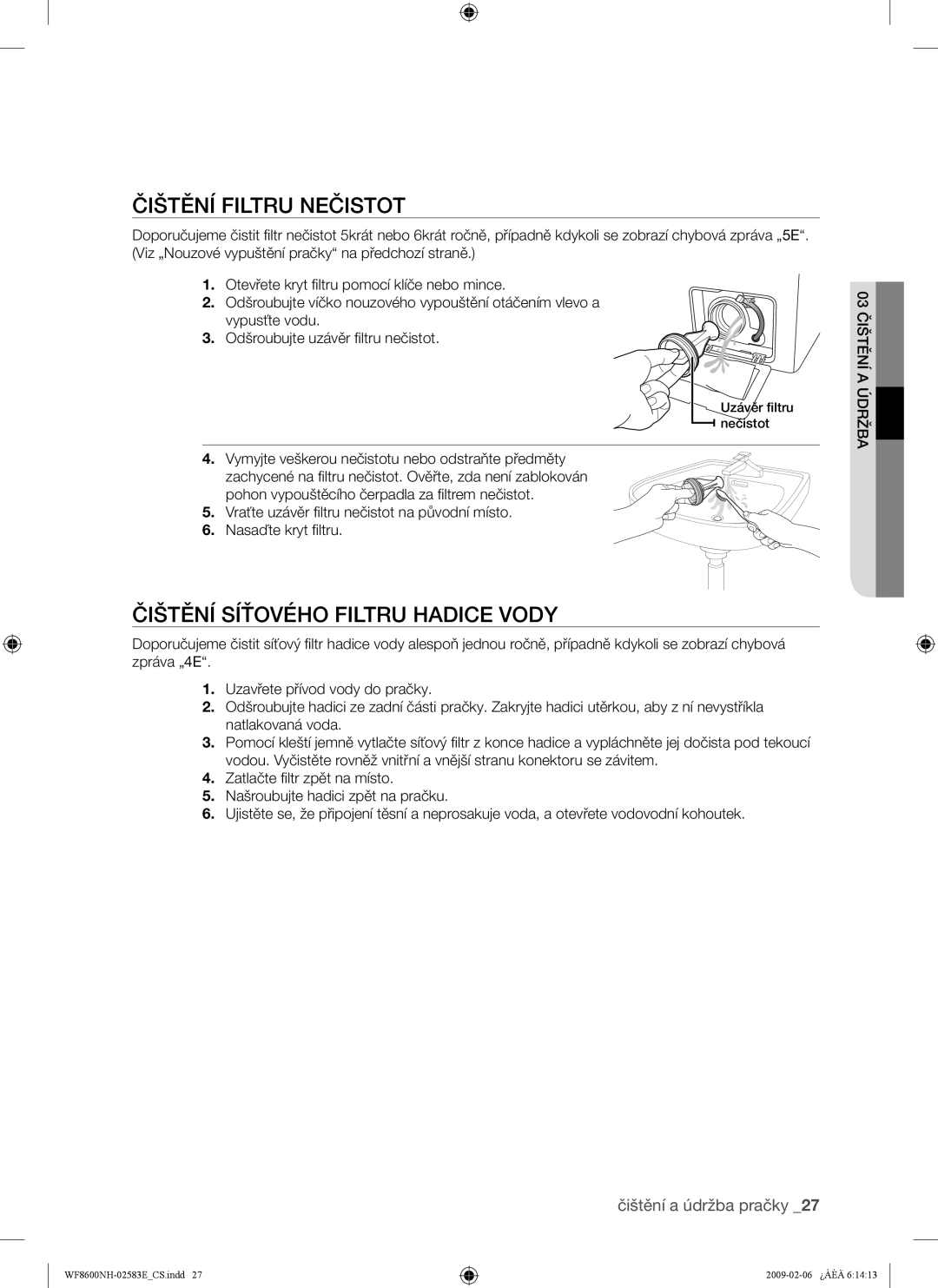 Samsung WF8600NHW/XEH, WF8508NMW8/YLE, WF8500NMW8/YLE manual Čištění Filtru Nečistot, Čištění Síťového Filtru Hadice Vody 