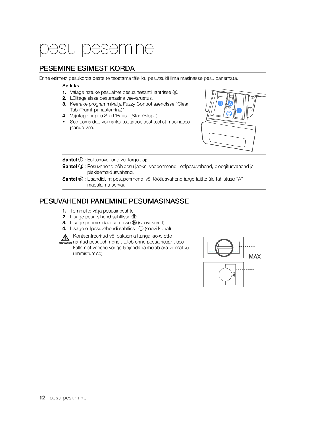 Samsung WF8522S9P/YLR, WF8452S9P/YLR manual Pesemine Esimest Korda, Pesuvahendi Panemine Pesumasinasse, Selleks, Ummistumise 