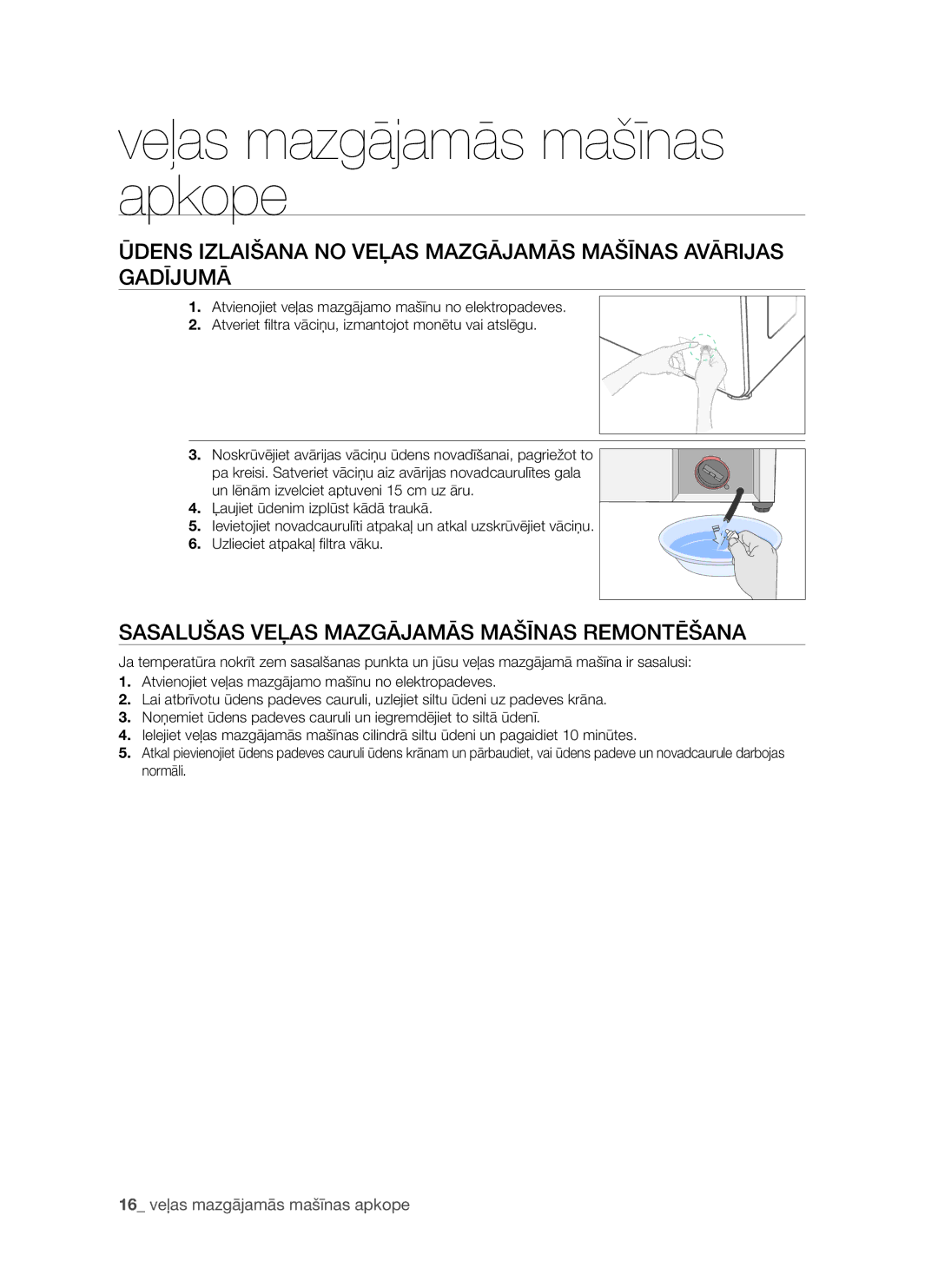 Samsung WF8522S9P/YLR, WF8452S9P/YLR manual Veļas mazgājamās mašīnas apkope, Sasalušas Veļas Mazgājamās Mašīnas Remontēšana 