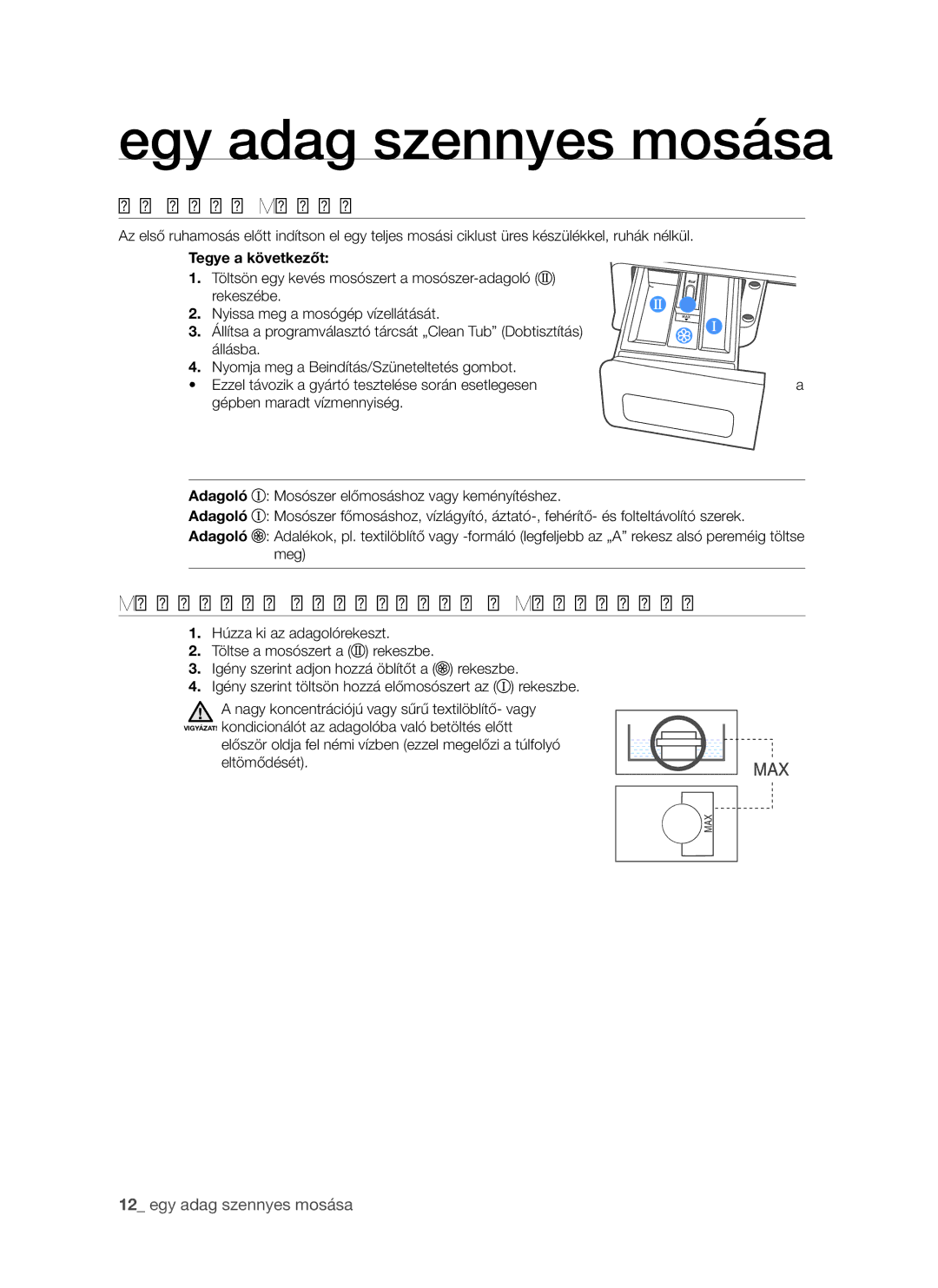 Samsung WF8522S9R/XEH manual AZ Első Mosás, Mosószer Betöltése a Mosógépbe, Tegye a következőt 