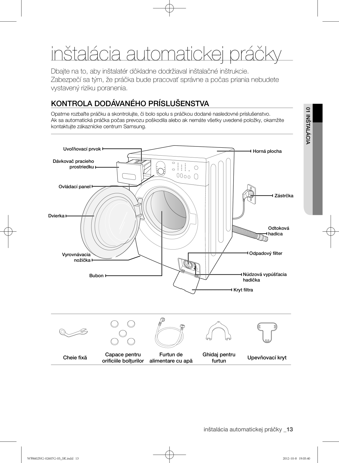 Samsung WF8502NGV/XEH, WF8602NGW/XEP, WF8500NMW8/YLE manual Inštalácia automatickej práčky, Kontrola dodávaného príslušenstva 