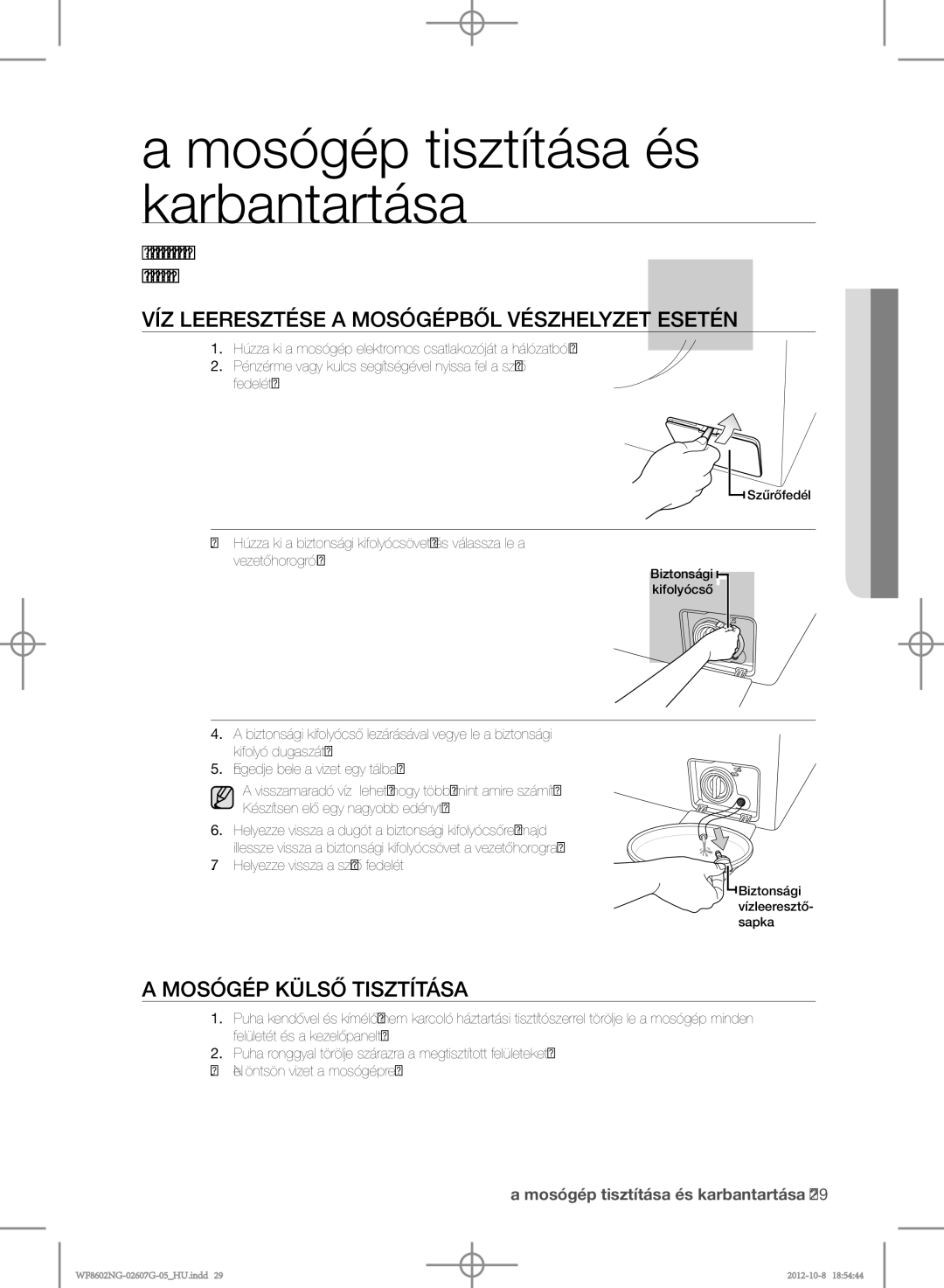 Samsung WF8502NGW/XEH, WF8602NGW/XEP Mosógép tisztítása és karbantartása, Víz leeresztése a mosógépből vészhelyzet esetén 