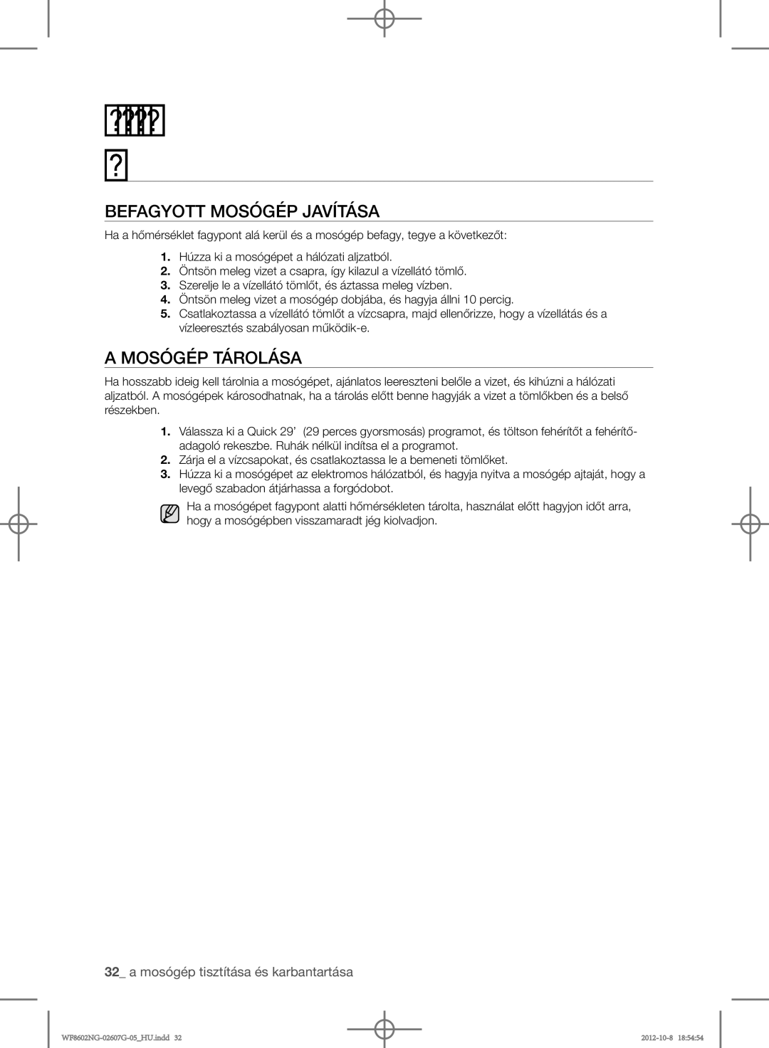 Samsung WF8602NGW/XEP, WF8500NMW8/YLE, WF8602NGW/XEH, WF8502NGW/XEH manual Befagyott mosógép javítása, Mosógép tárolása 