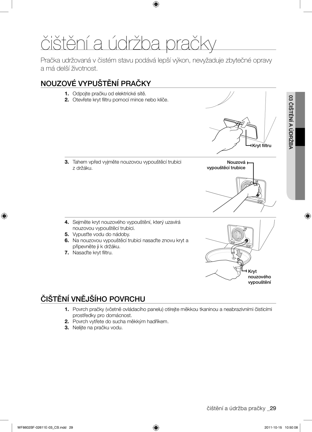 Samsung WF8500SFV/XEH, WF8602SFV/XEH manual Čištění a údržba pračky, Nouzové vypuštění pračky, Čištění vnějšího povrchu 