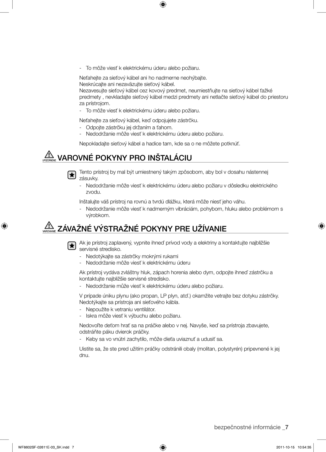 Samsung WF8602SFS/XEH manual Upozornenie Varovné Pokyny PRO Inštaláciu, Varovanie Závažné Výstražné Pokyny PRE Užívanie 