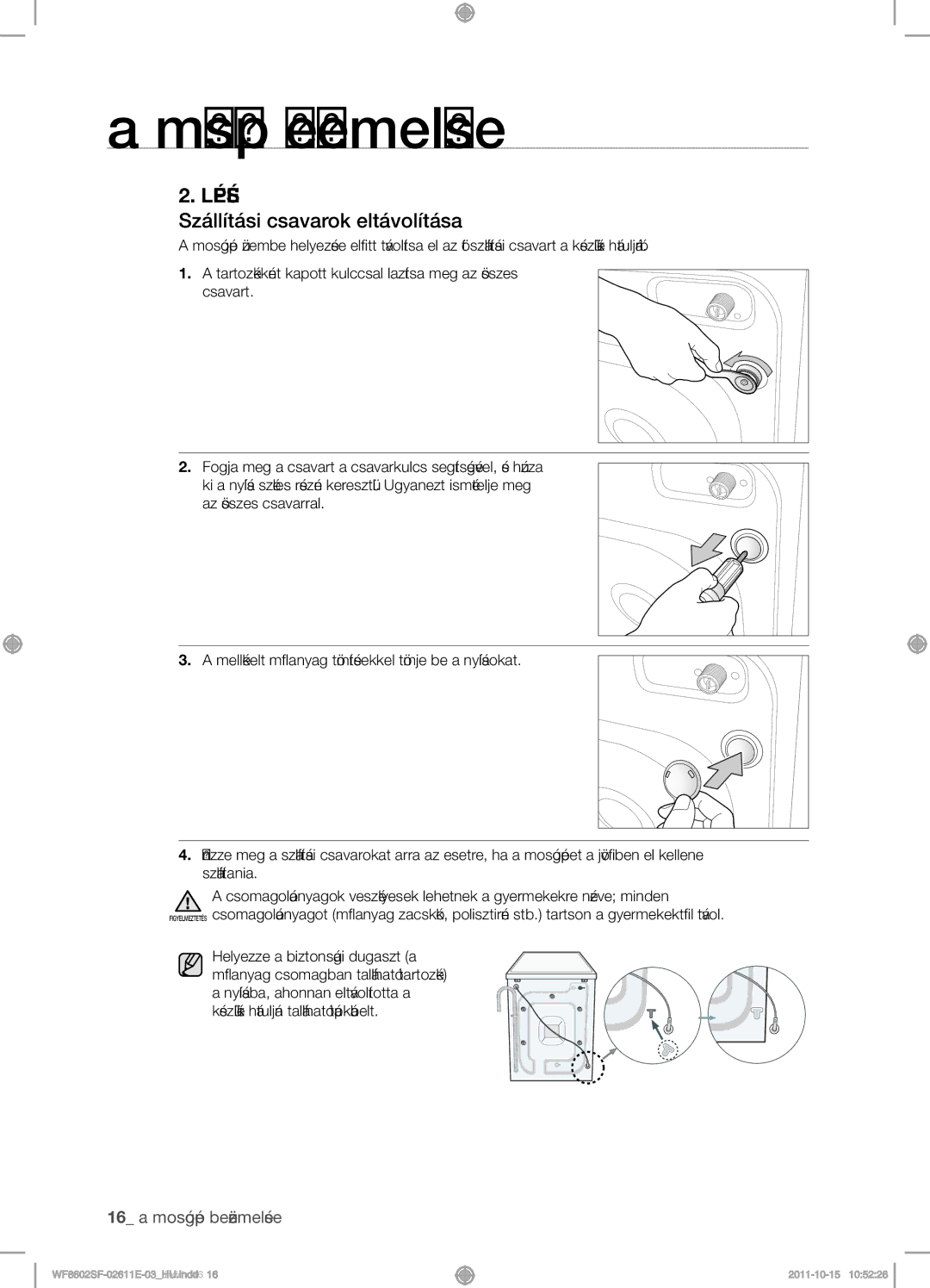 Samsung WF8602SFV/XEH, WF8500SFV/XEH, WF8502SFV/XEH, WF8602SFS/XEH manual Szállítási csavarok eltávolítása 