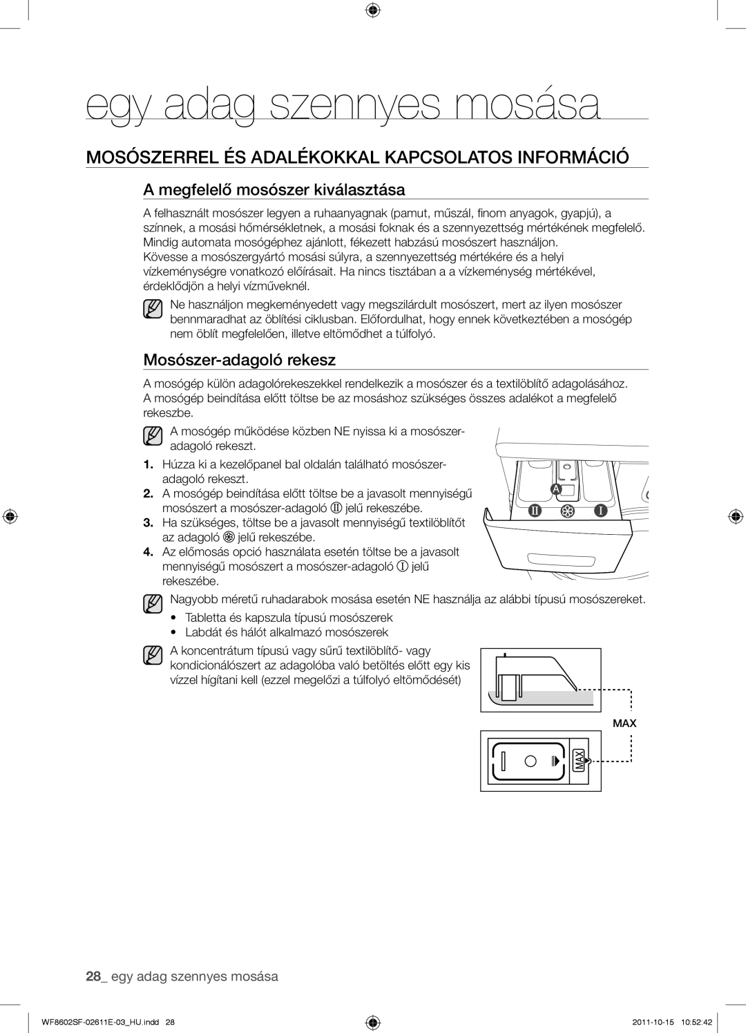 Samsung WF8602SFV/XEH, WF8500SFV/XEH Mosószerrel és adalékokkal kapcsolatos információ, Megfelelő mosószer kiválasztása 