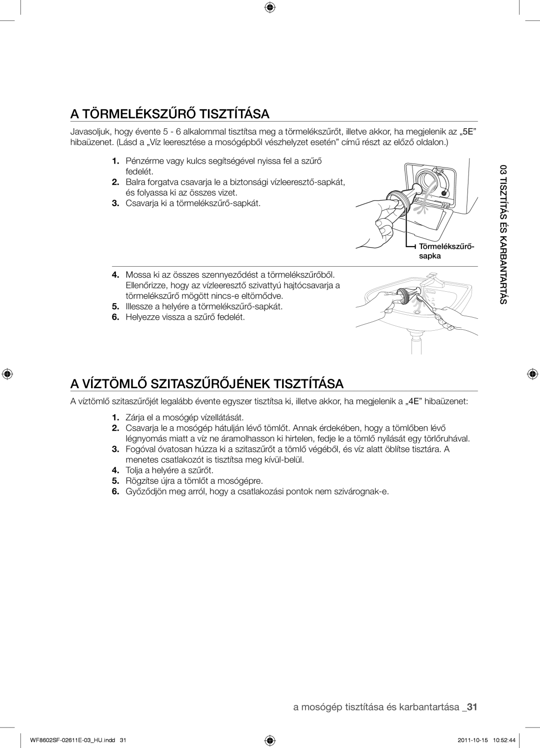 Samsung WF8602SFS/XEH, WF8602SFV/XEH, WF8500SFV/XEH manual Törmelékszűrő tisztítása, Víztömlő szitaszűrőjének tisztítása 