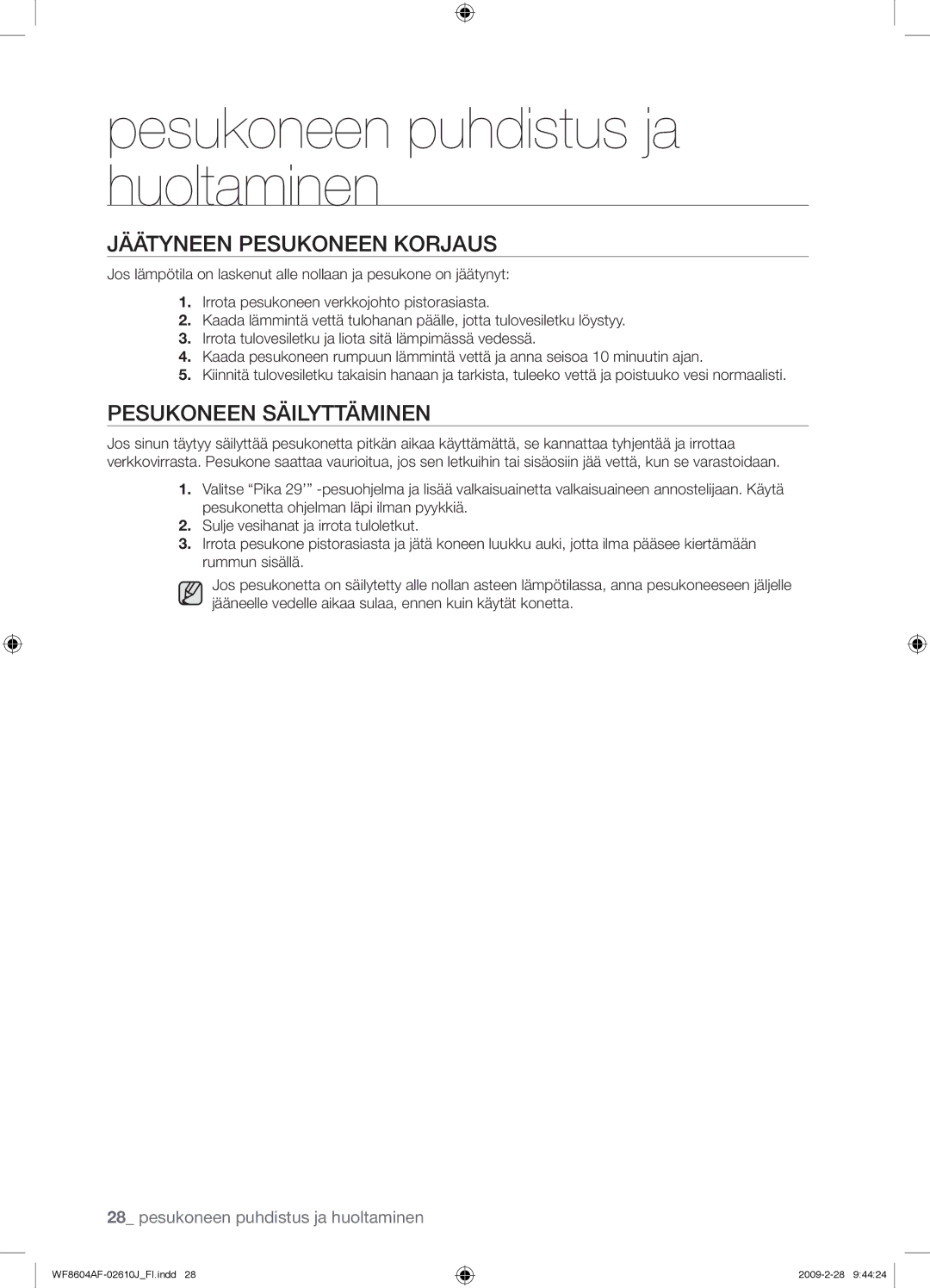 Samsung WF8604AFV/XEE manual Jäätyneen Pesukoneen Korjaus, Pesukoneen Säilyttäminen 