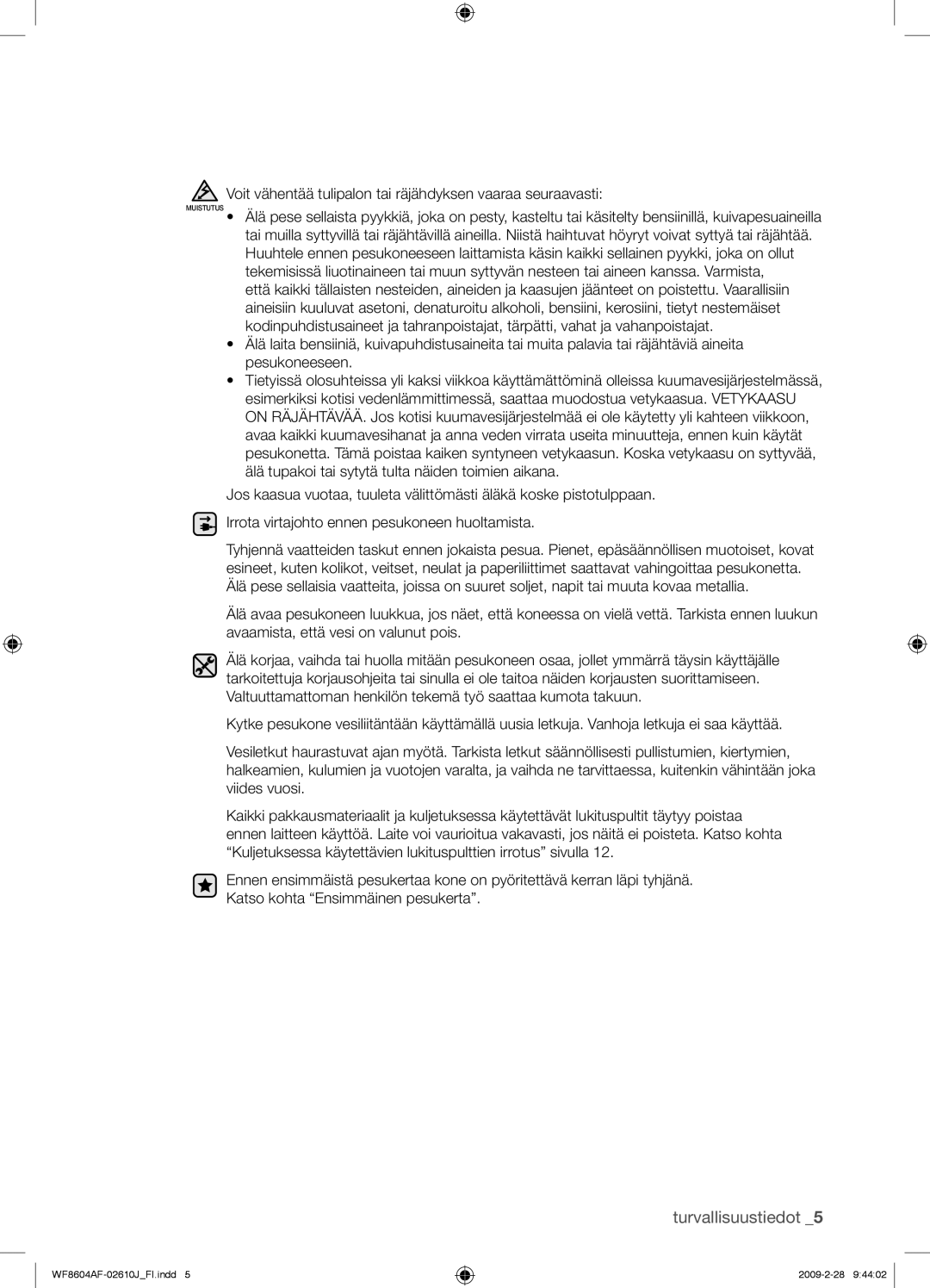 Samsung WF8604AFV/XEE manual Voit vähentää tulipalon tai räjähdyksen vaaraa seuraavasti 