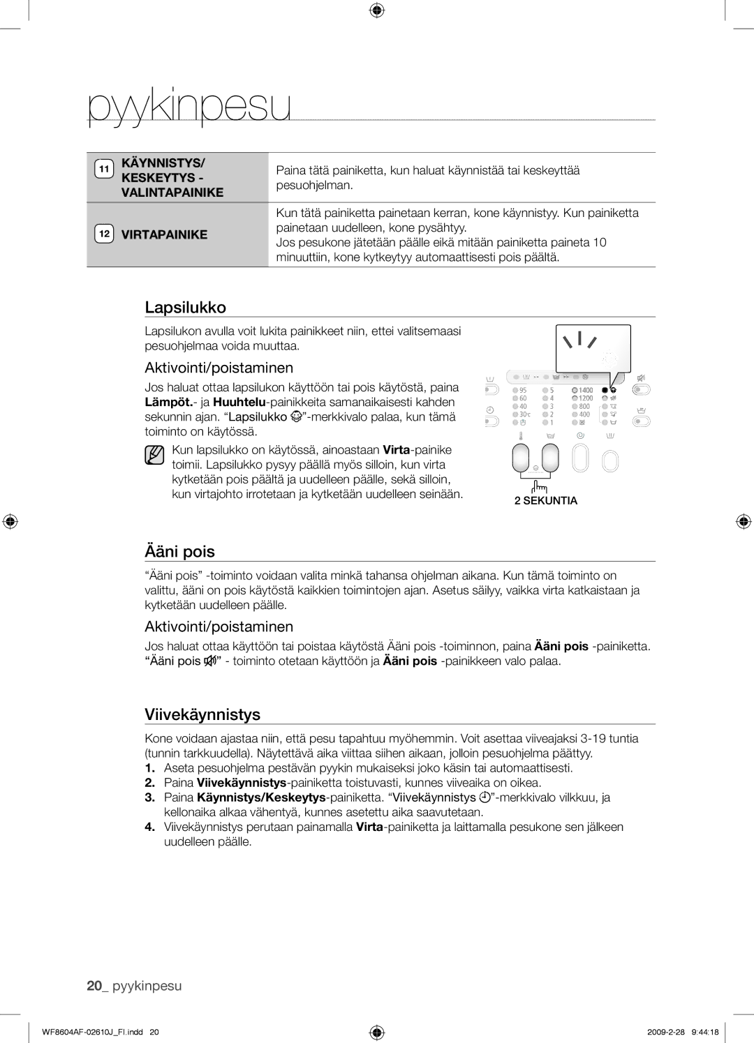 Samsung WF8604AFV/XEE manual Ääni pois, Aktivointi/poistaminen, Käynnistys, Keskeytys 