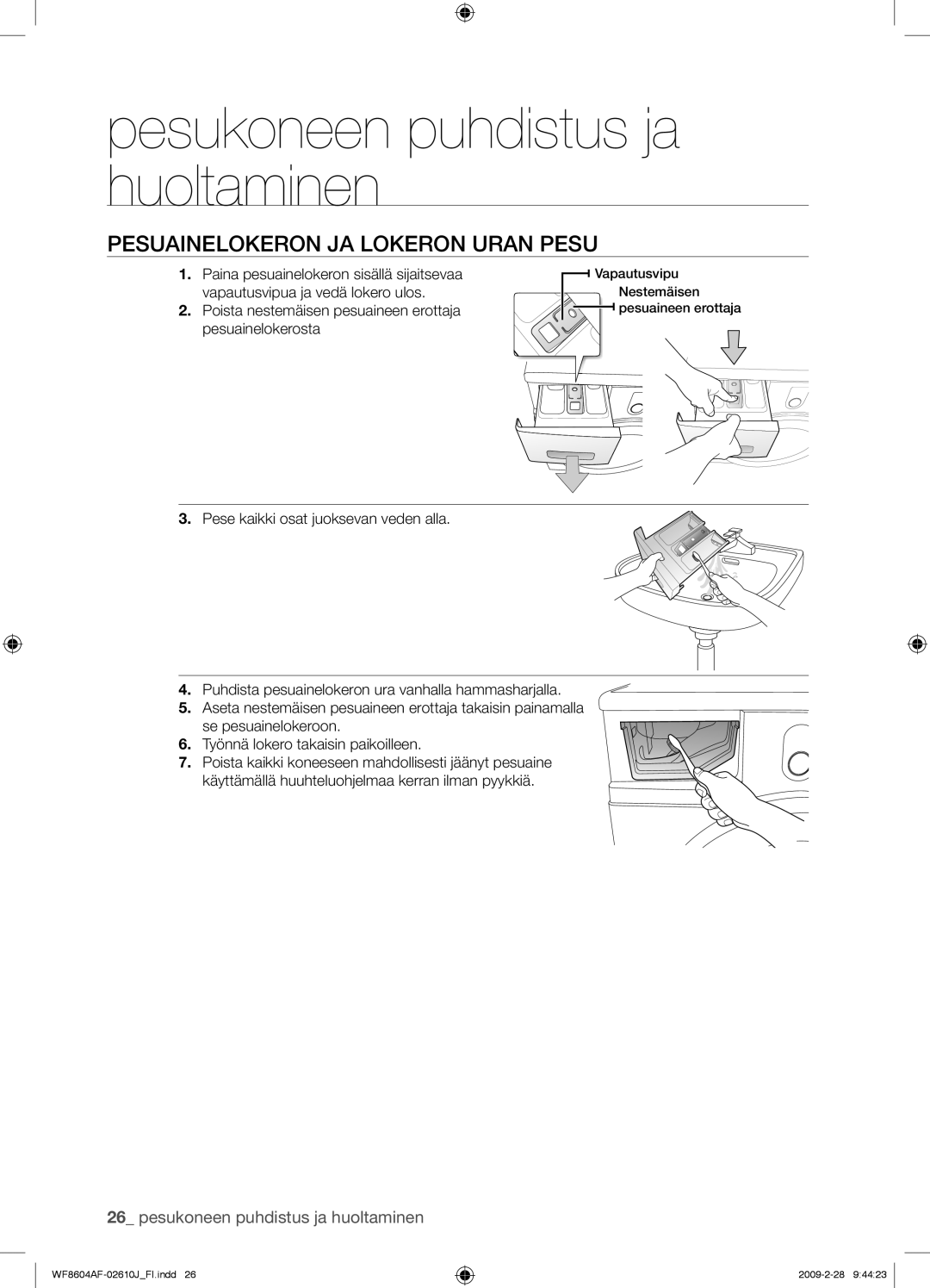 Samsung WF8604AFV/XEE manual Pesuainelokeron JA Lokeron Uran Pesu, Poista nestemäisen pesuaineen erottaja pesuainelokerosta 