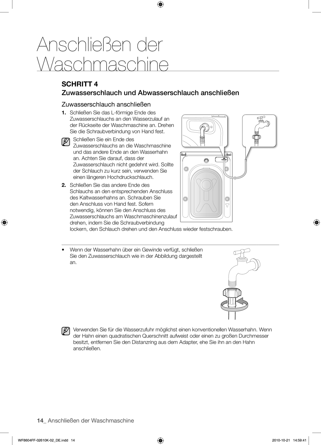 Samsung WF8604FFW/XEG manual Zuwasserschlauch und Abwasserschlauch anschließen, Schließen Sie das L-förmige Ende des 