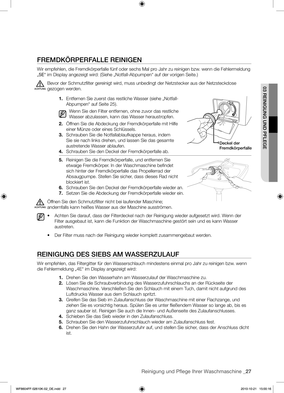 Samsung WF8604FFW/XEG manual Fremdkörperfalle Reinigen, Reinigung DES Siebs AM Wasserzulauf, Austretende Wasser ablaufen 