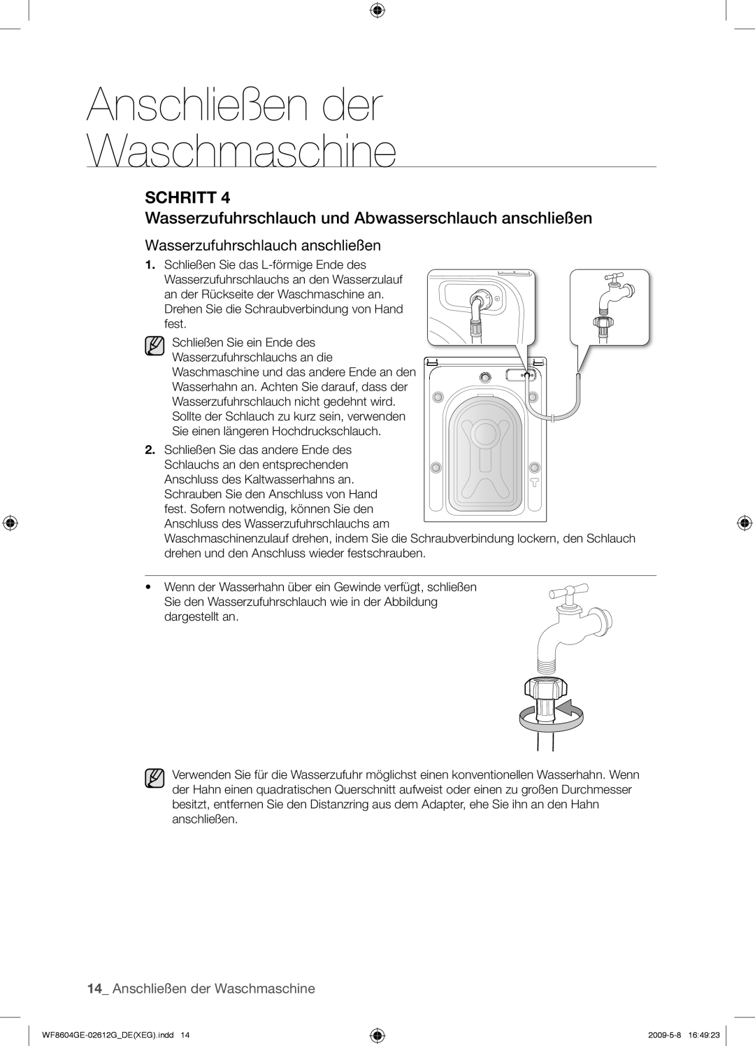 Samsung WF8604GEV/XEG manual Wasserzufuhrschlauch und Abwasserschlauch anschließen, Schließen Sie das andere Ende des 