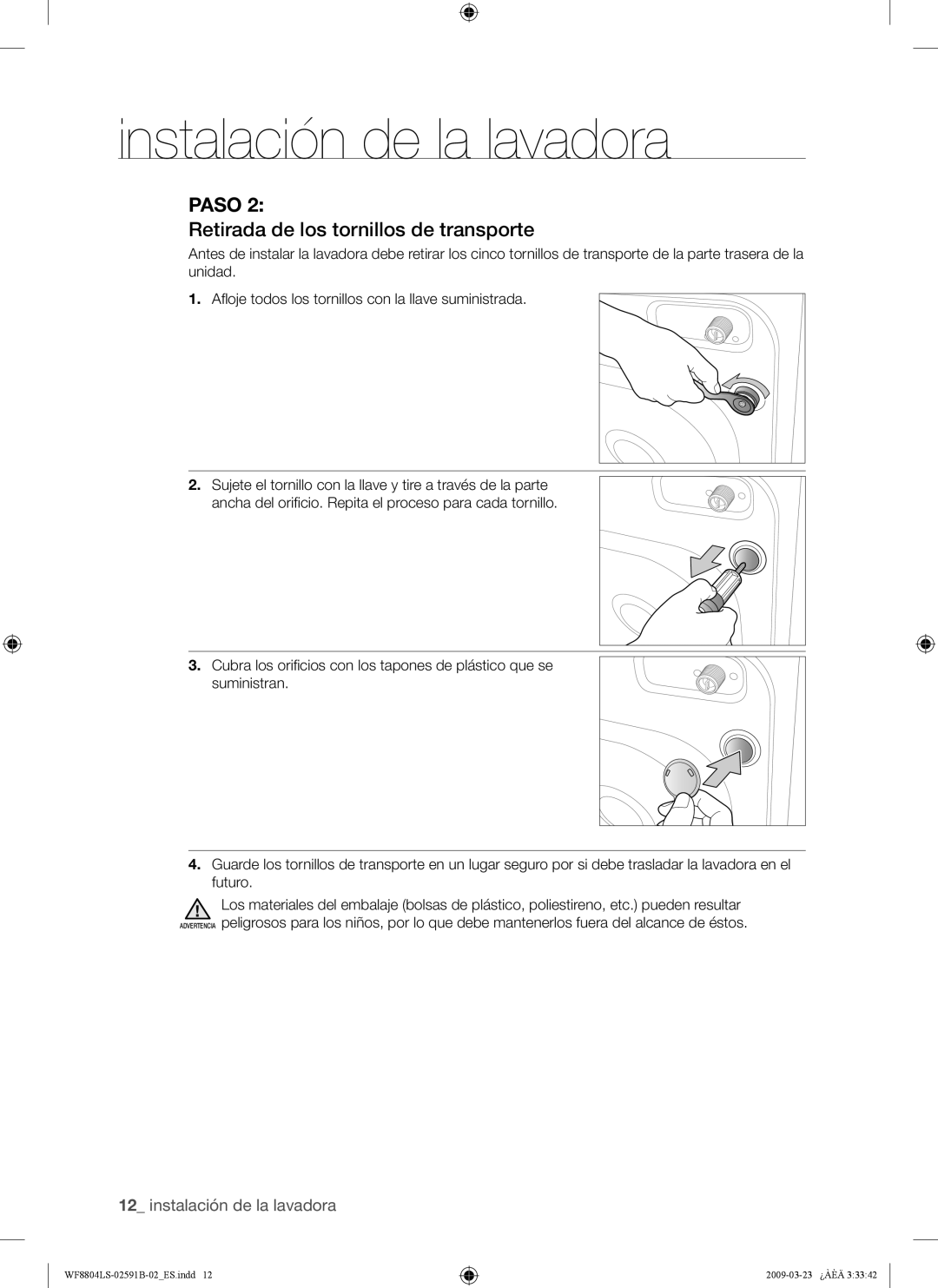 Samsung WF8700LSW/XET, WF8800LSW1/XEC, WF8800LSW/XEC, WF8800LSW/XEP, WF8700LSW/XEC Retirada de los tornillos de transporte 