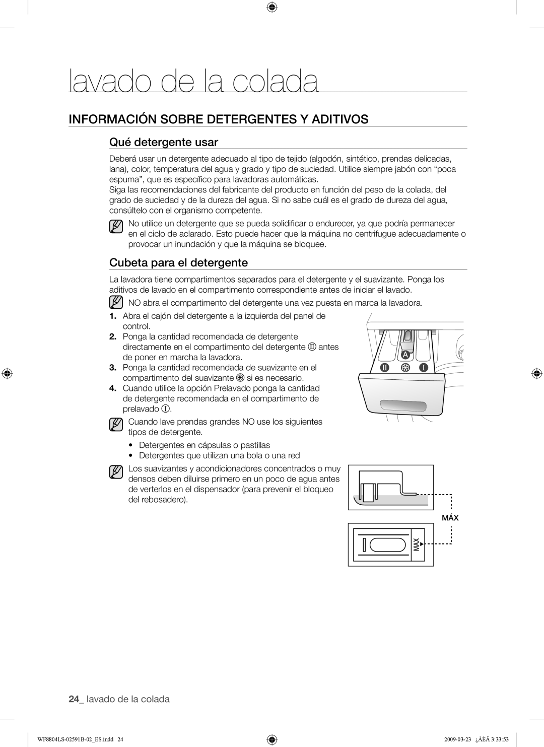 Samsung WF8700LSW/XET manual Información Sobre Detergentes Y Aditivos, Qué detergente usar, Cubeta para el detergente 