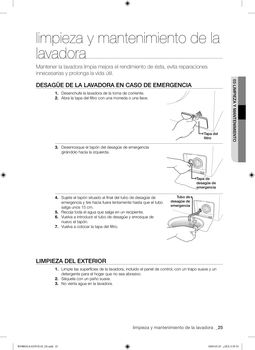 Samsung WF8800LSW1/XEC manual Limpieza y mantenimiento de la lavadora, Desagüe DE LA Lavadora EN Caso DE Emergencia 