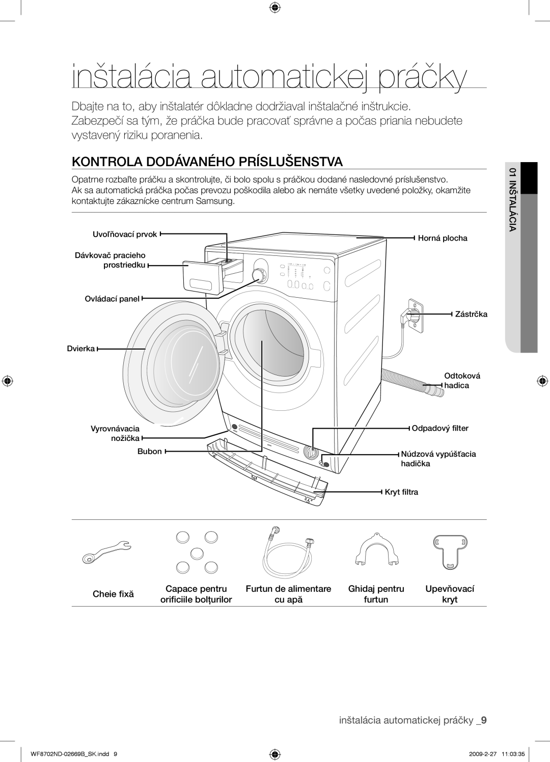 Samsung WF8702NDW/XEH manual Inštalácia automatickej práčky, Kontrola Dodávaného Príslušenstva 