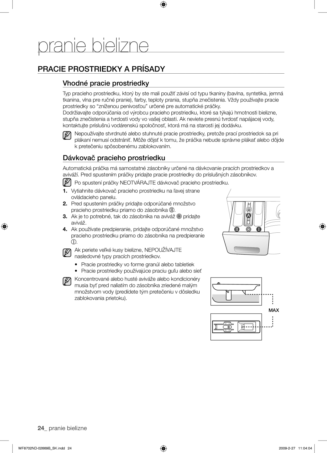 Samsung WF8702NDW/XEH manual Pracie Prostriedky a Prísady, Vhodné pracie prostriedky, Dávkovač pracieho prostriedku 