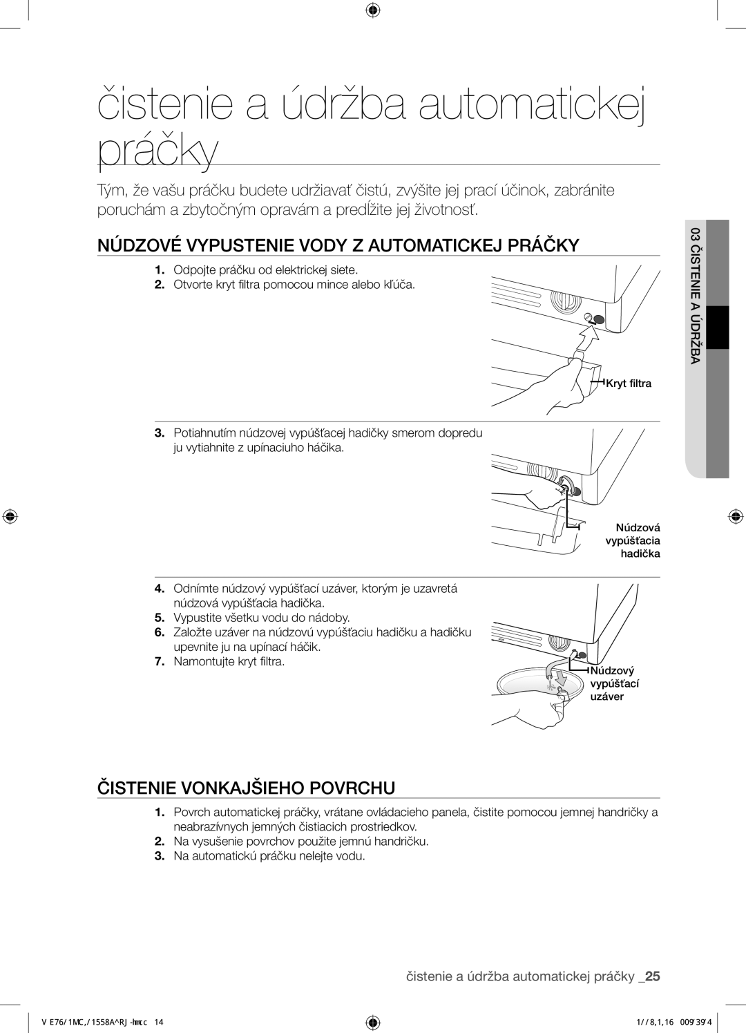 Samsung WF8702NDW/XEH manual Čistenie a údržba automatickej práčky, Núdzové Vypustenie Vody Z Automatickej Práčky 